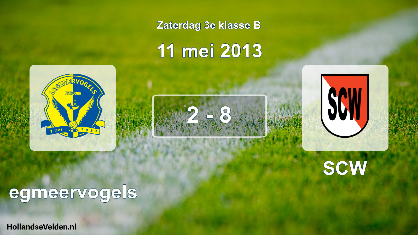 Total number of matches played: Legmeervogels - SCW 2 - 8 (11 May 2013)