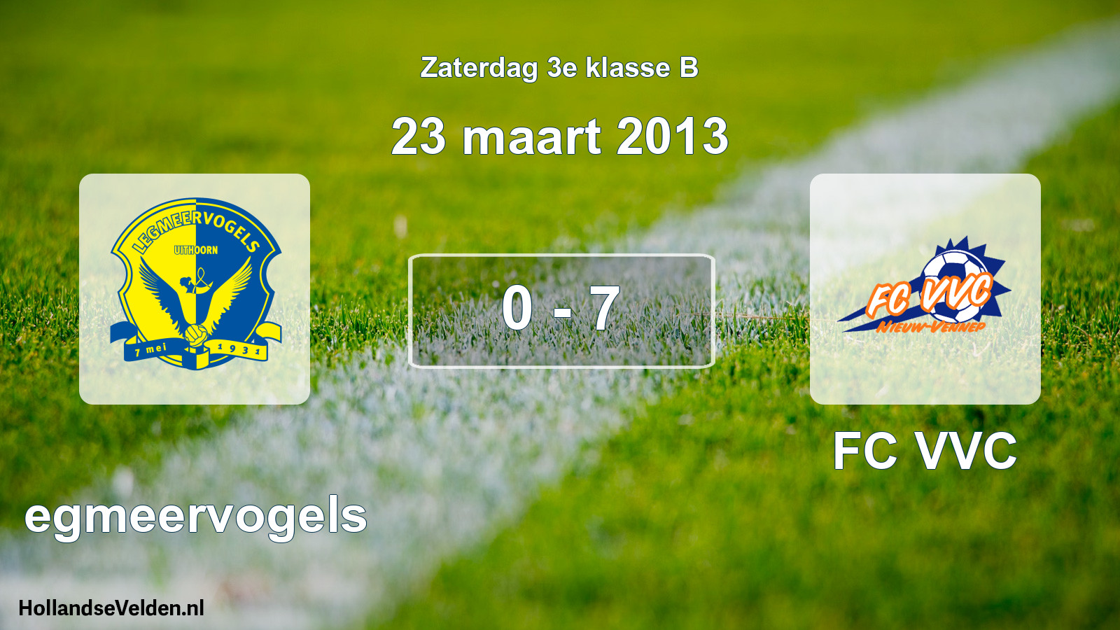 Total number of matches played: Legmeervogels - FC VVC 0 - 7 (23 March 2013)