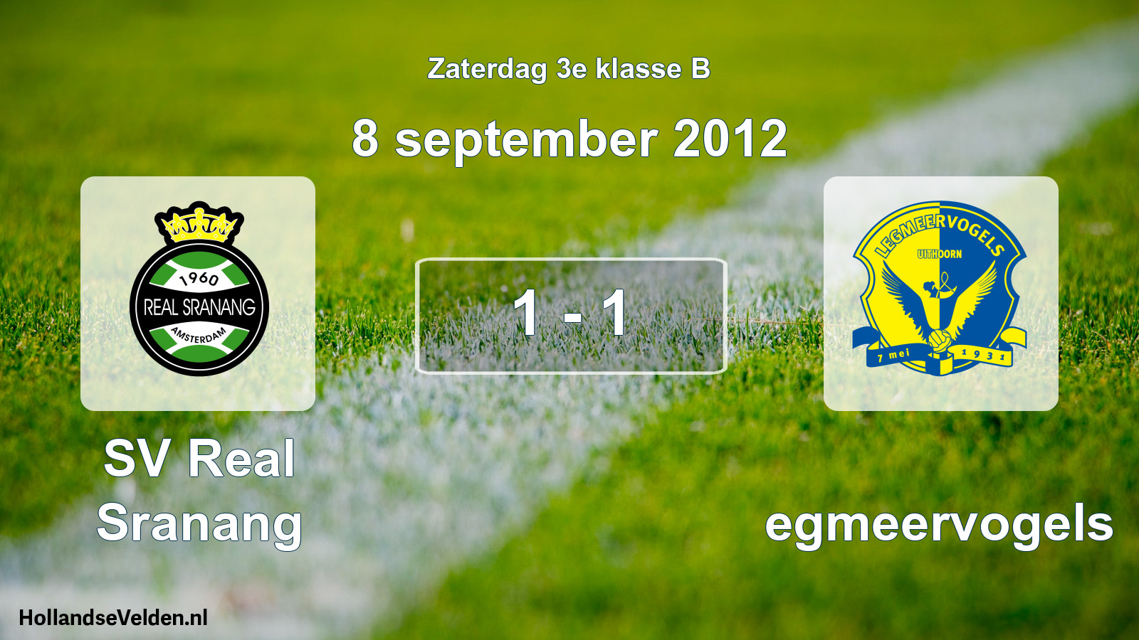 Total number of matches played: SV Real Sranang - Legmeervogels 1 - 1 (8 September 2012)