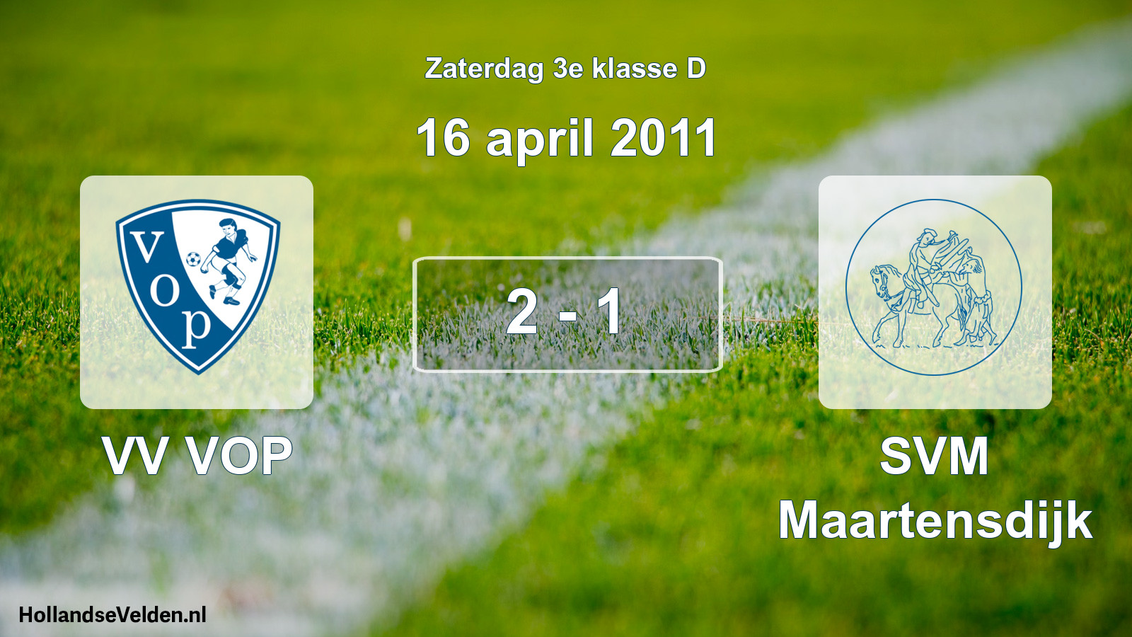 Total number of matches played: VV VOP - SVM Maartensdijk 2 - 1 (16 April 2011)