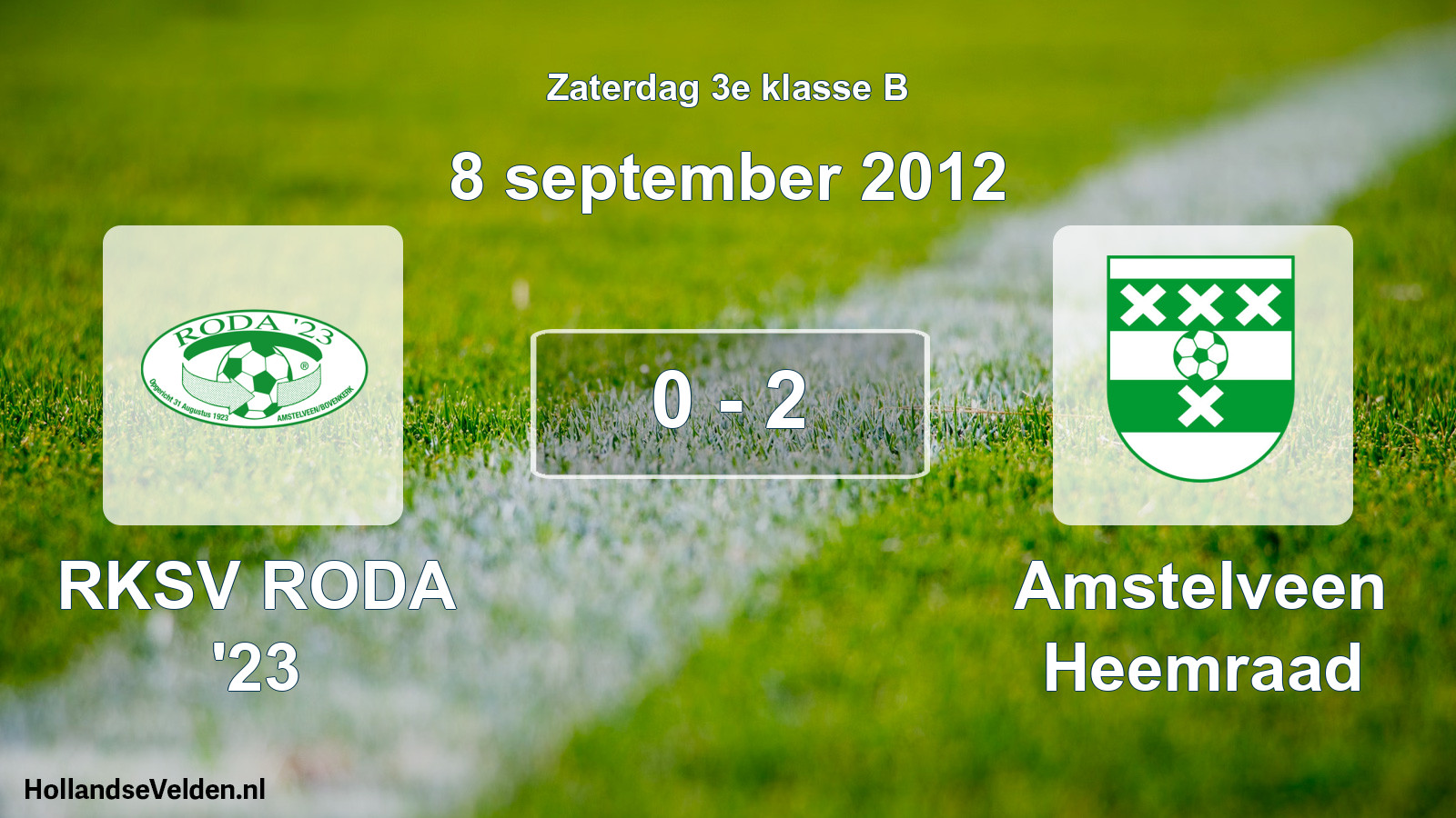 Total number of matches played: RKSV RODA '23 - Amstelveen Heemraad 0 - 2 (8 September 2012)