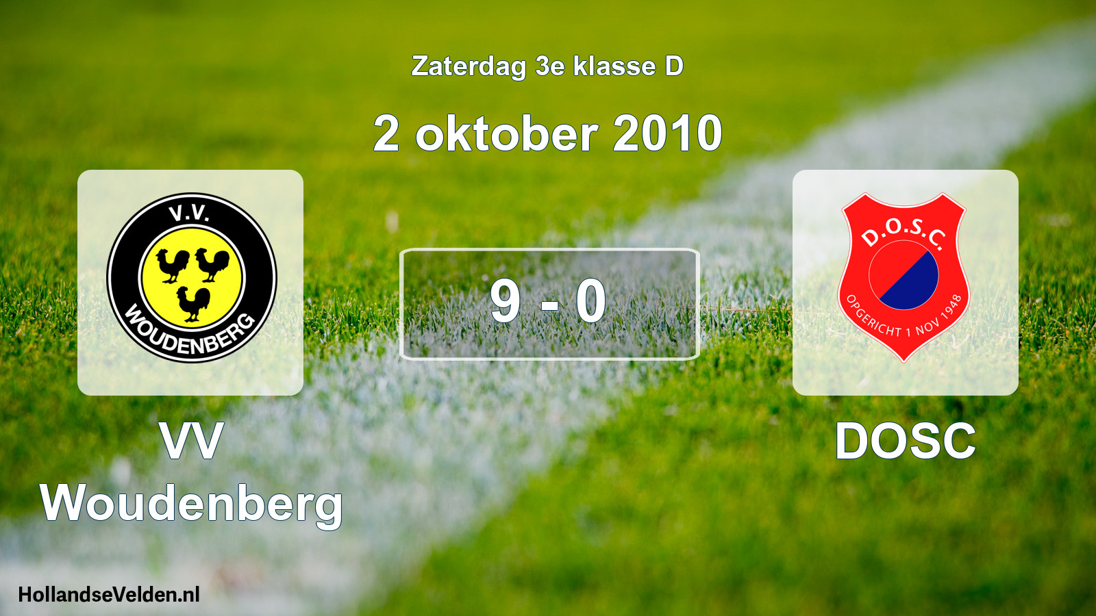 Total number of matches played: VV Woudenberg - DOSC 9 - 0 (2 October 2010)