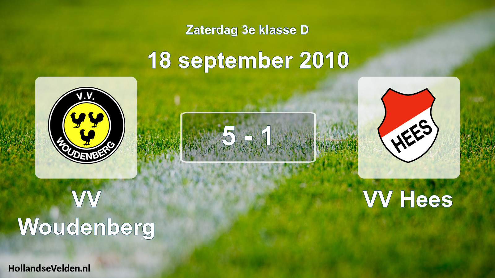 Total number of matches played: VV Woudenberg - VV Hees 5 - 1 (18 September 2010)