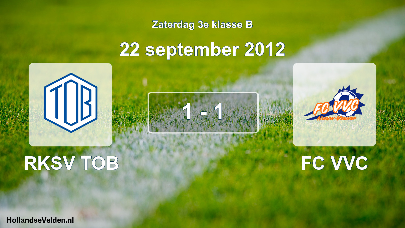 Total number of matches played: RKSV TOB - FC VVC 1 - 1 (22 September 2012)