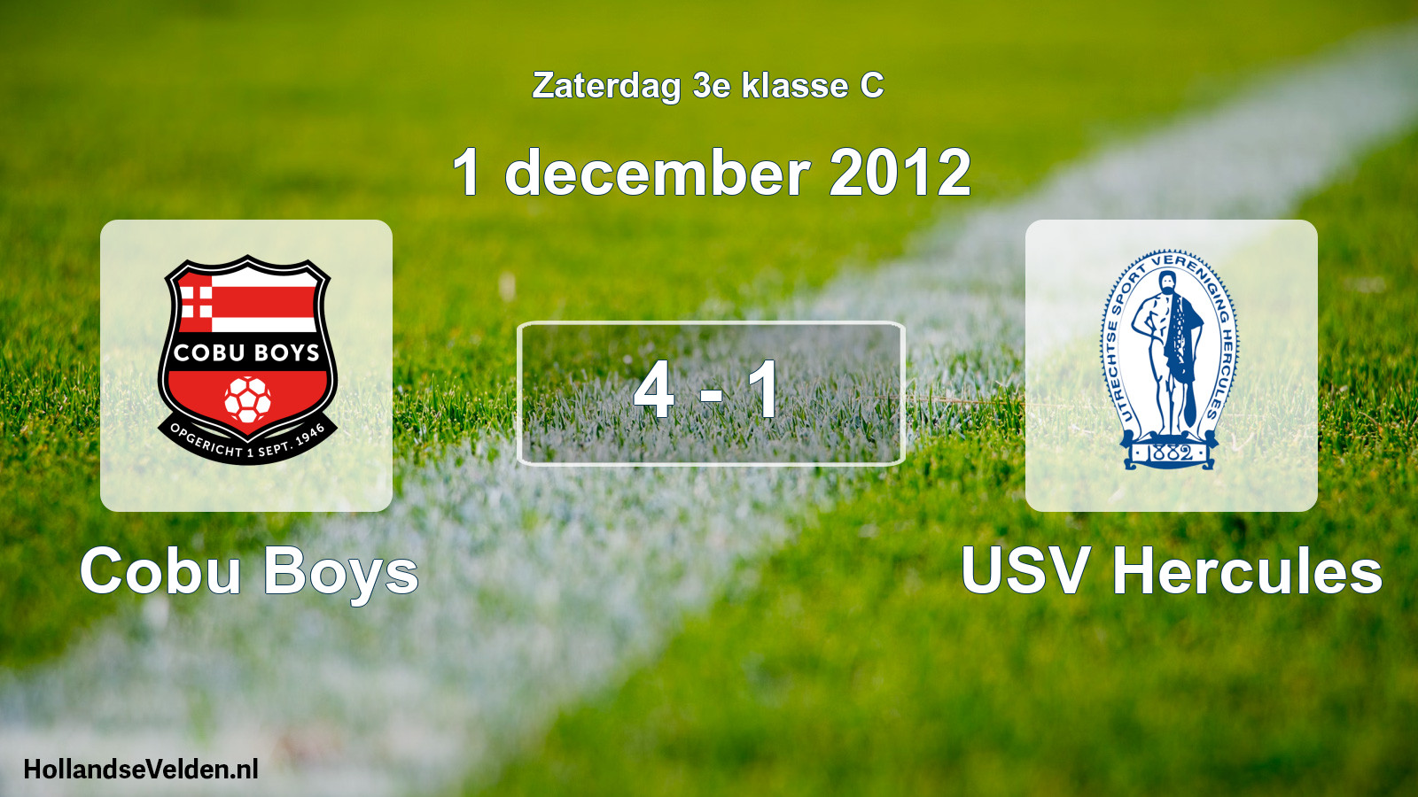 Total number of matches played: Cobu Boys - USV Hercules 4 - 1 (1 December 2012)