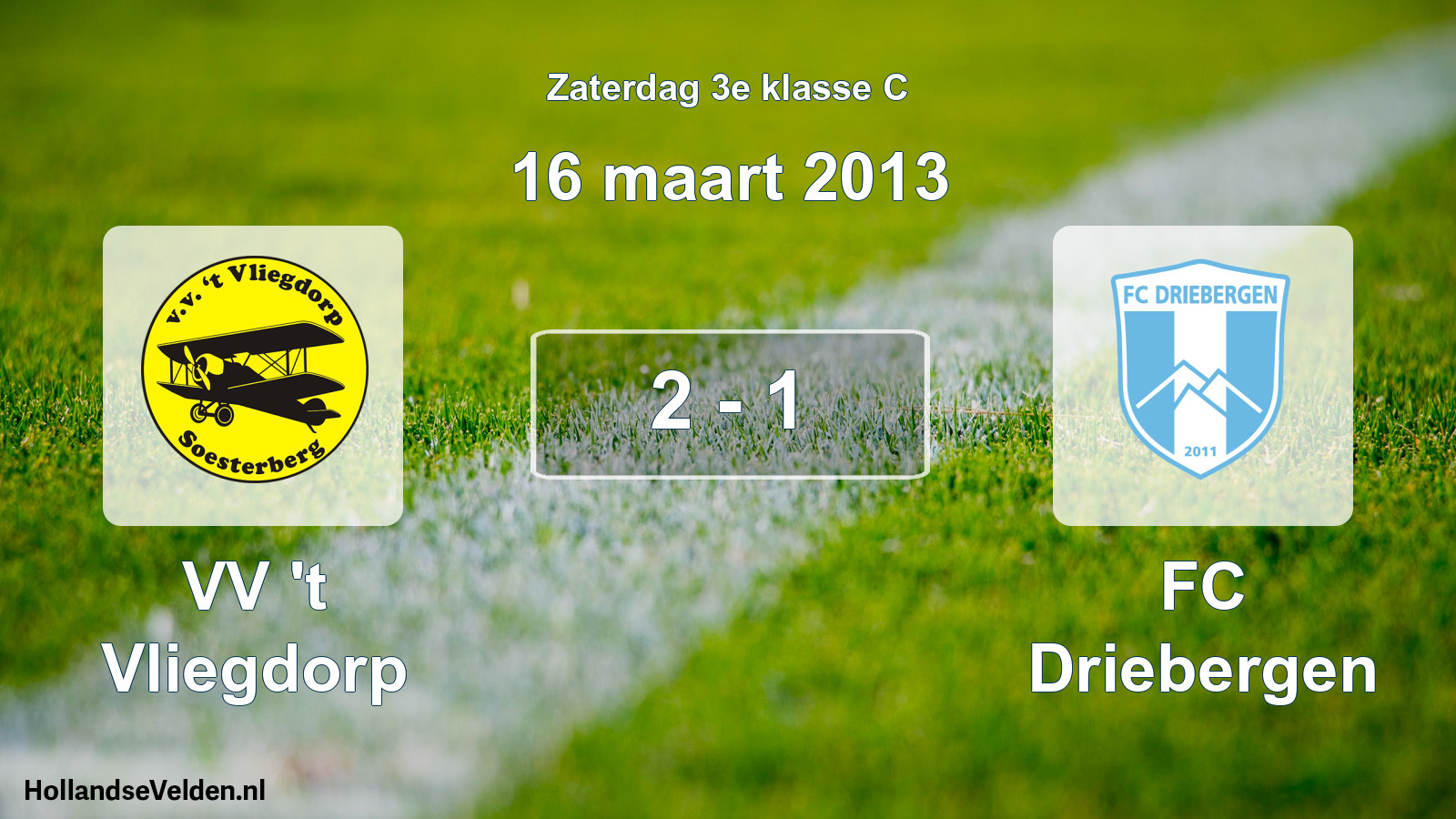 Total number of matches played: VV 't Vliegdorp - FC Driebergen 2 - 1 (16 March 2013)