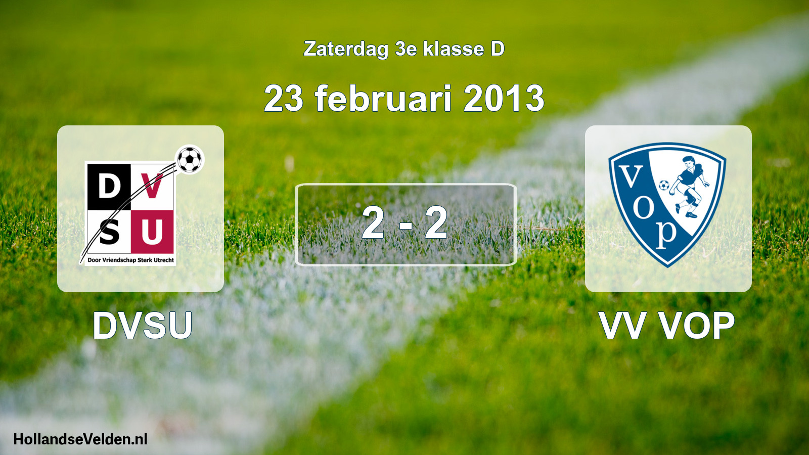 Total number of matches played: DVSU - VV VOP 2 - 2 (23 February 2013)