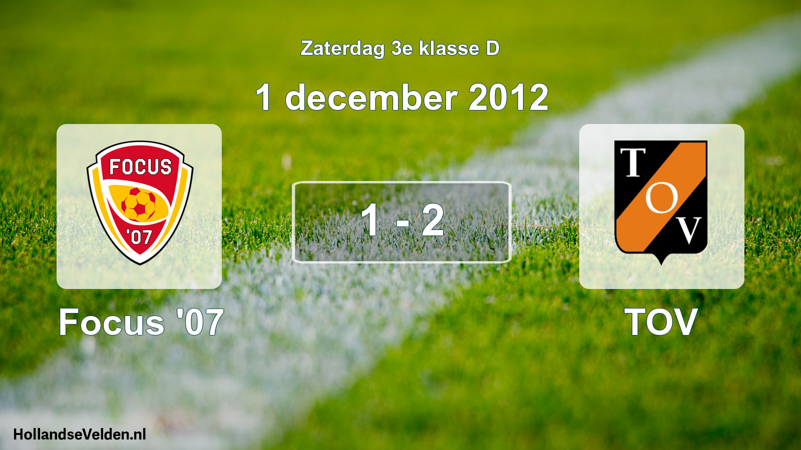 Total number of matches played: Focus '07 - TOV 1 - 2 (1 December 2012)