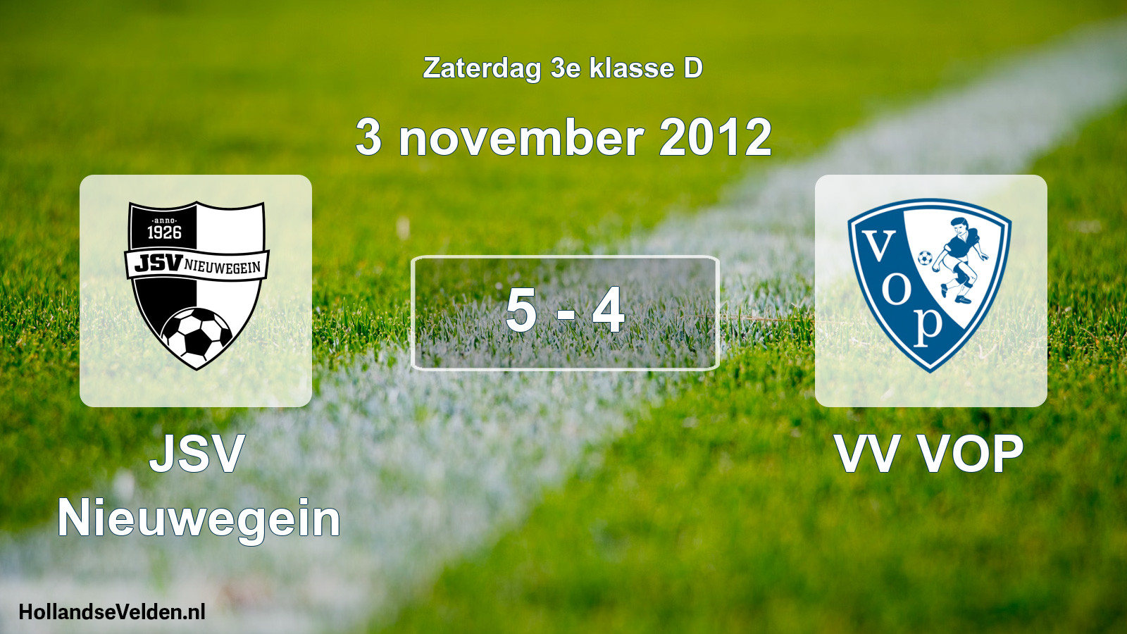 Total number of matches played: JSV Nieuwegein - VV VOP 5 - 4 (3 November 2012)