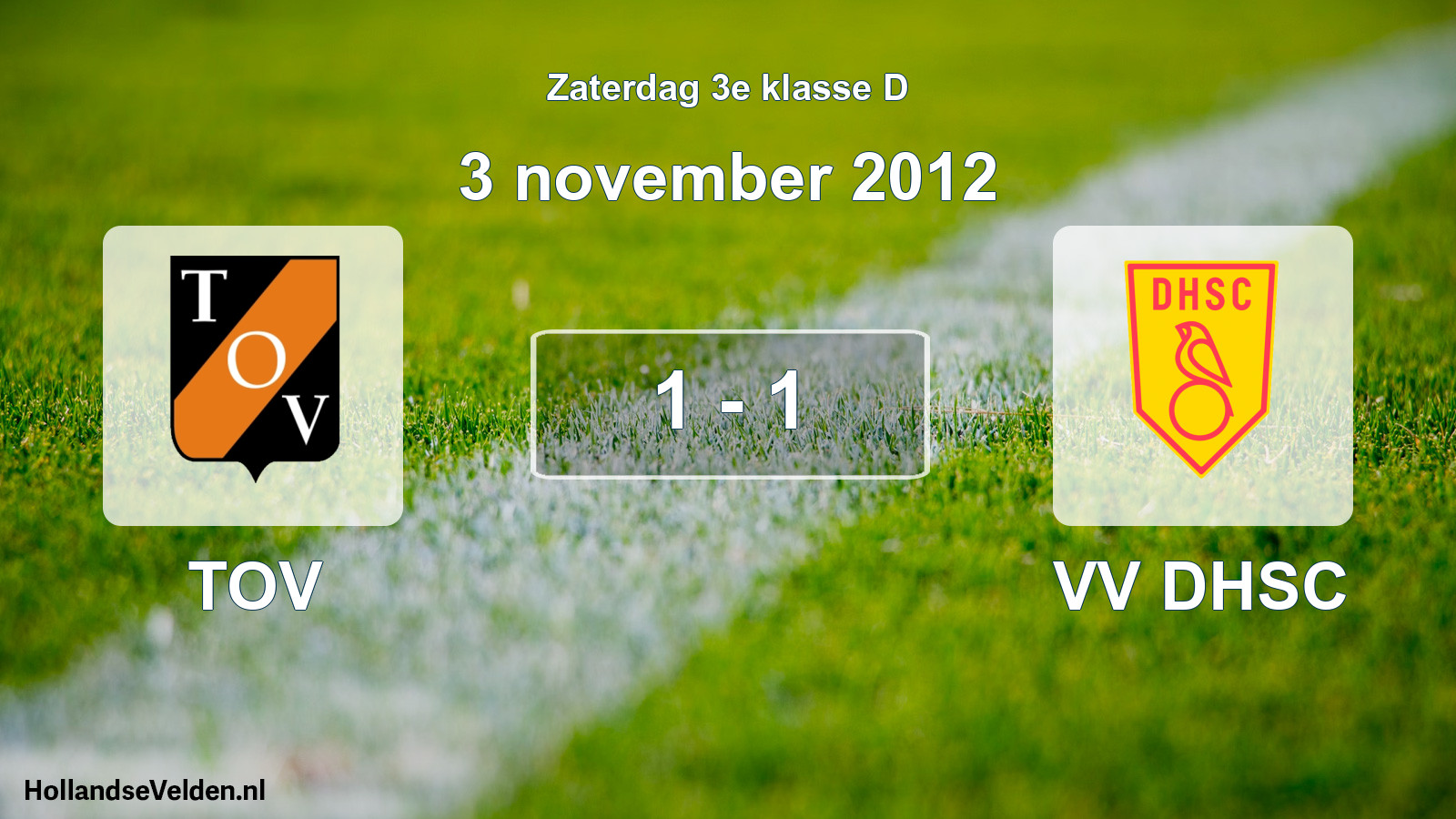 Total number of matches played: TOV - VV DHSC 1 - 1 (3 November 2012)