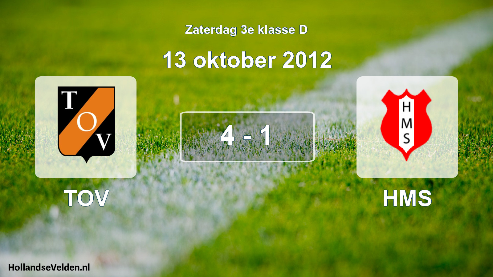 Total number of matches played: TOV - HMS 4 - 1 (13 October 2012)
