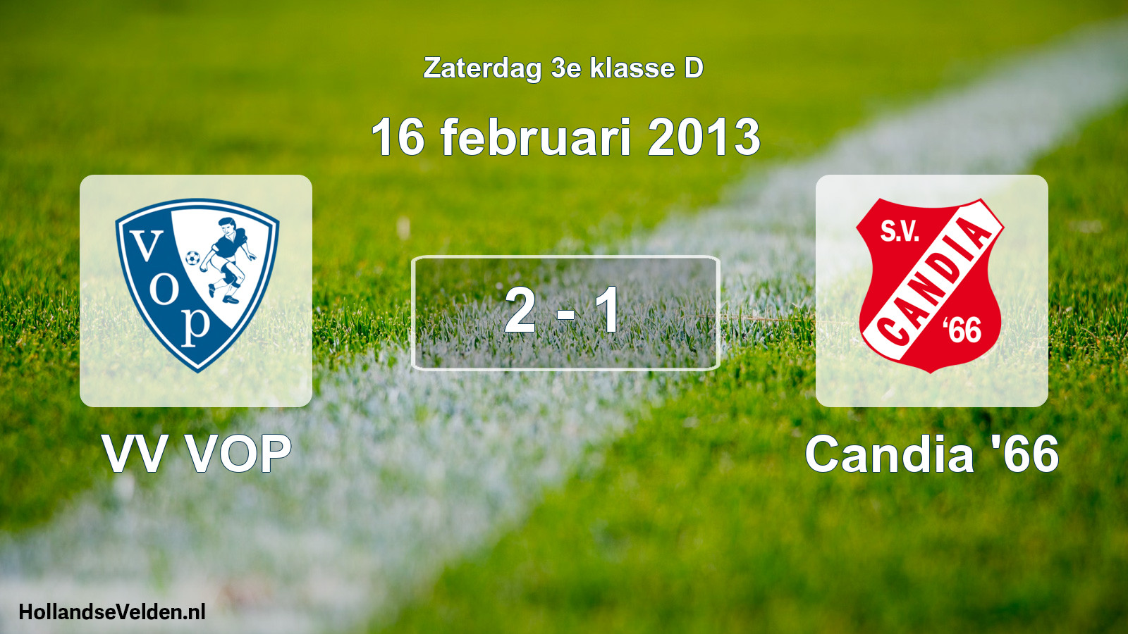 Total number of matches played: VV VOP - Candia '66 2 - 1 (16 February 2013)
