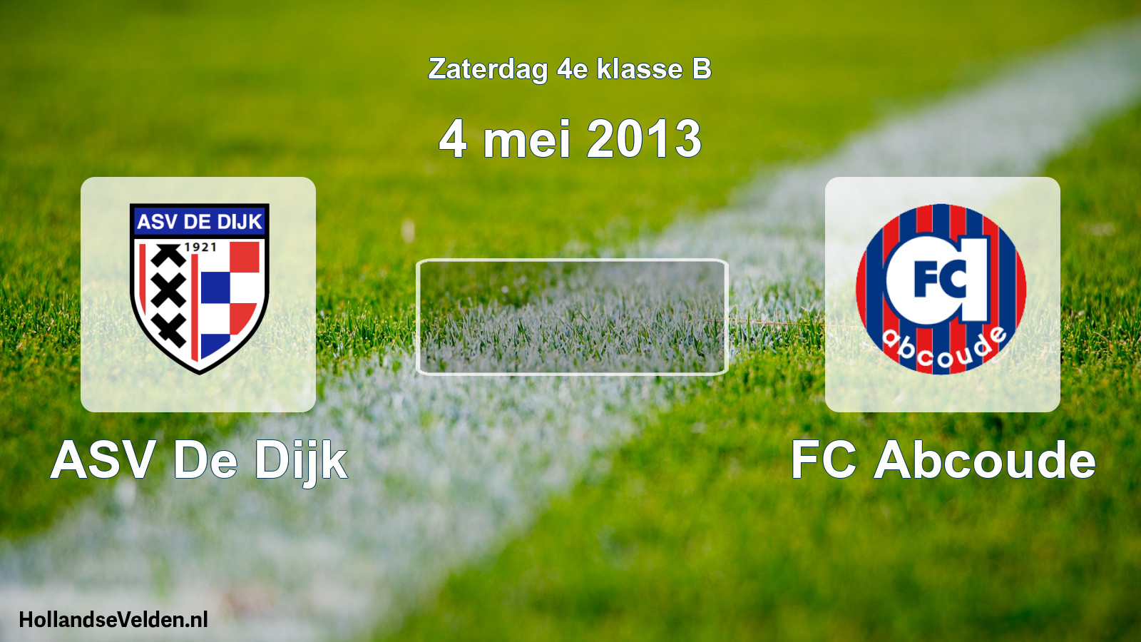 Scheduled Match: ASV De Dijk - FC Abcoude (4 May 2013)