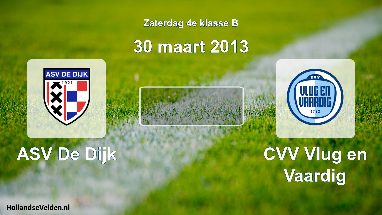 Scheduled Match: ASV De Dijk - CVV Vlug en Vaardig (30 March 2013)