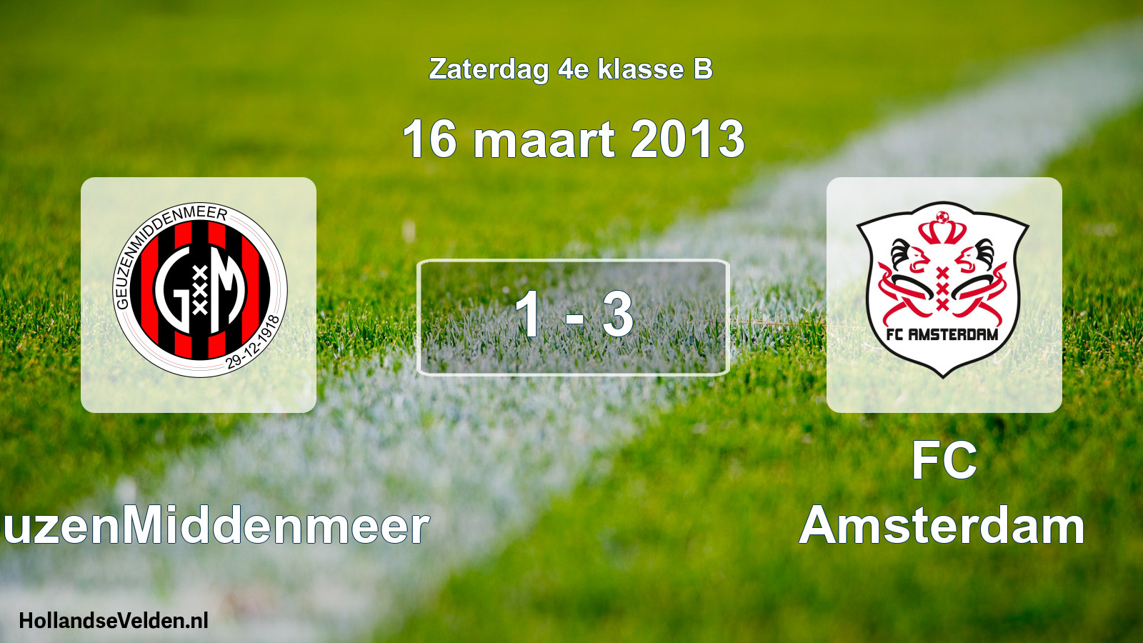 Total number of matches played: GeuzenMiddenmeer - FC Amsterdam 1 - 3 (16 March 2013)