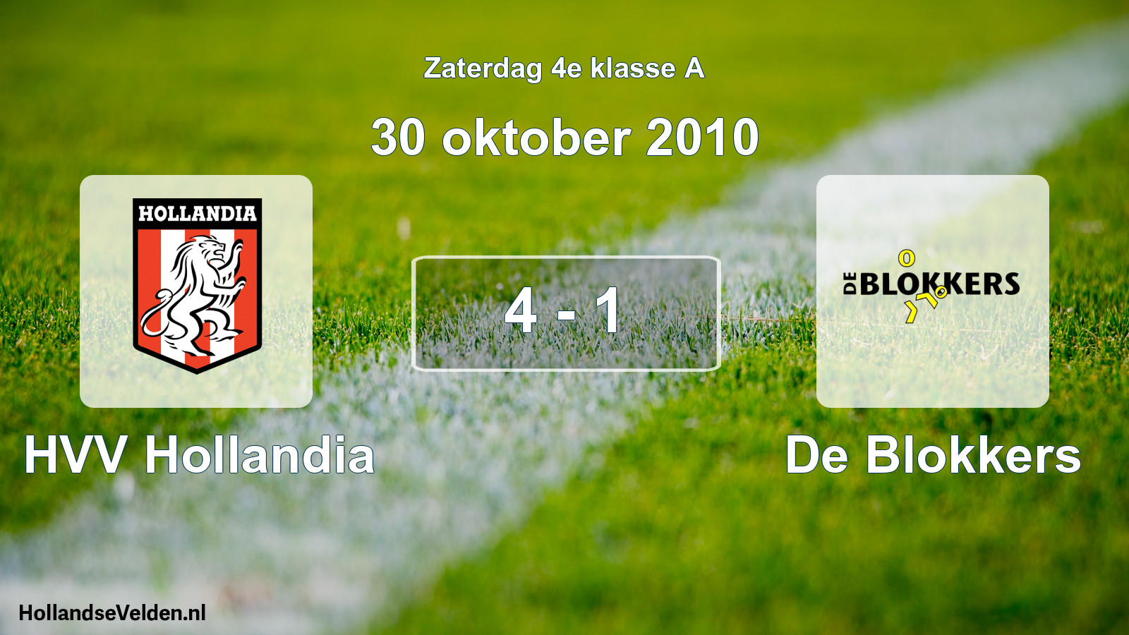 Total number of matches played: HVV Hollandia - De Blokkers 4 - 1 (30 October 2010)