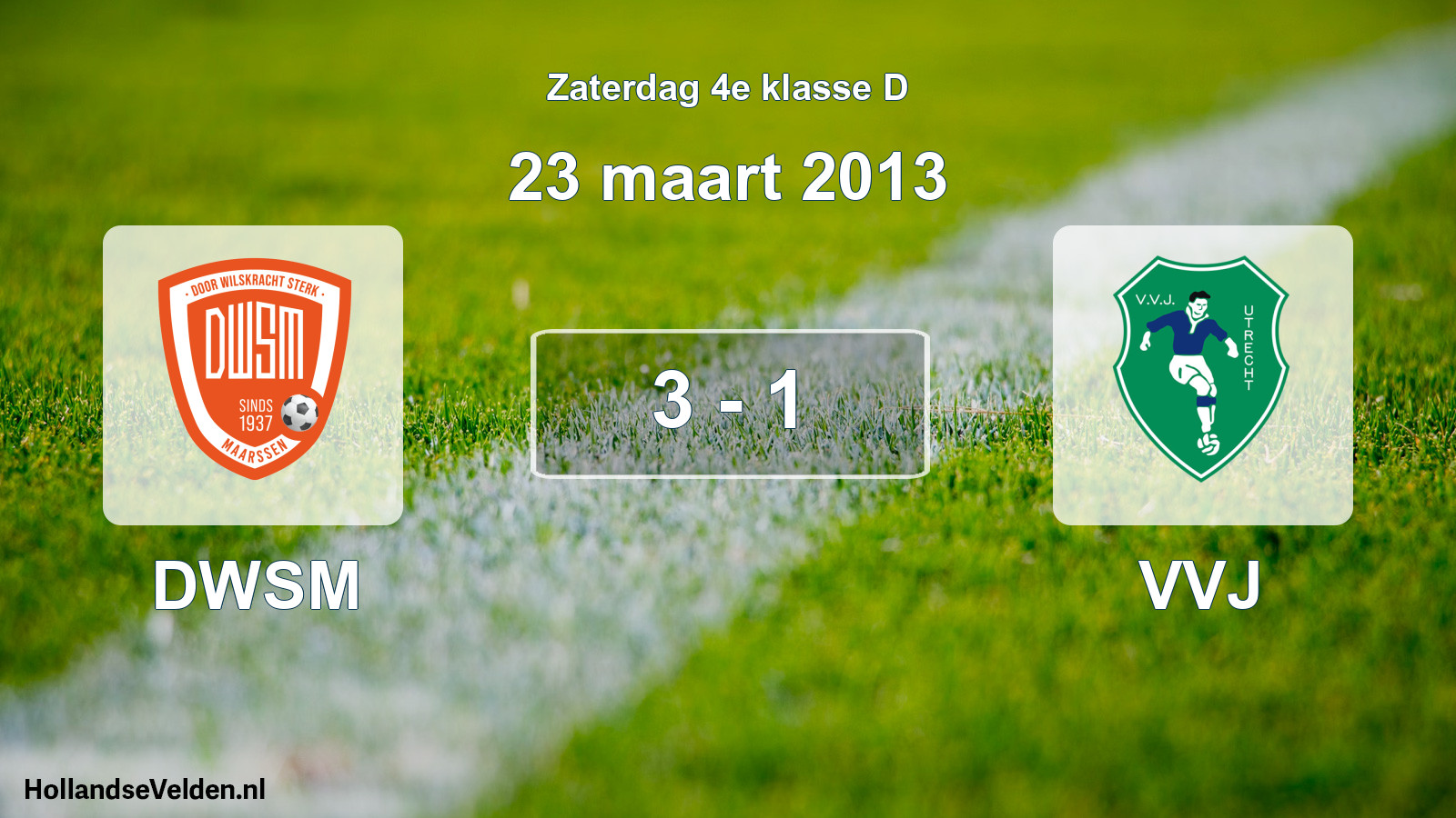 Total number of matches played: DWSM - VVJ 3 - 1 (23 March 2013)