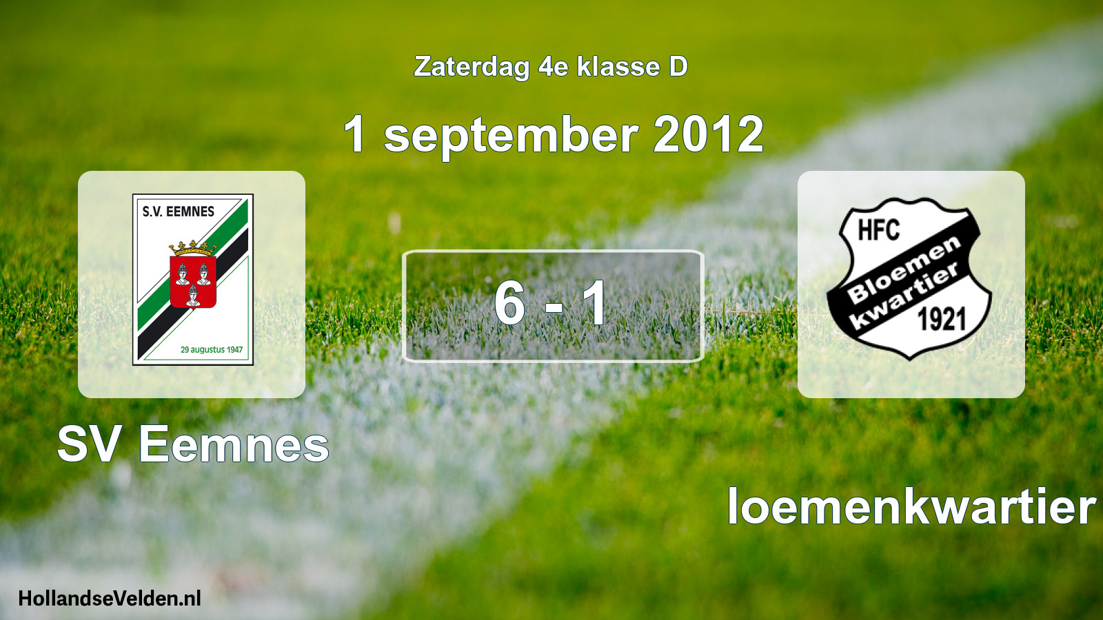 Total number of matches played: SV Eemnes - Bloemenkwartier 6 - 1 (1 September 2012)