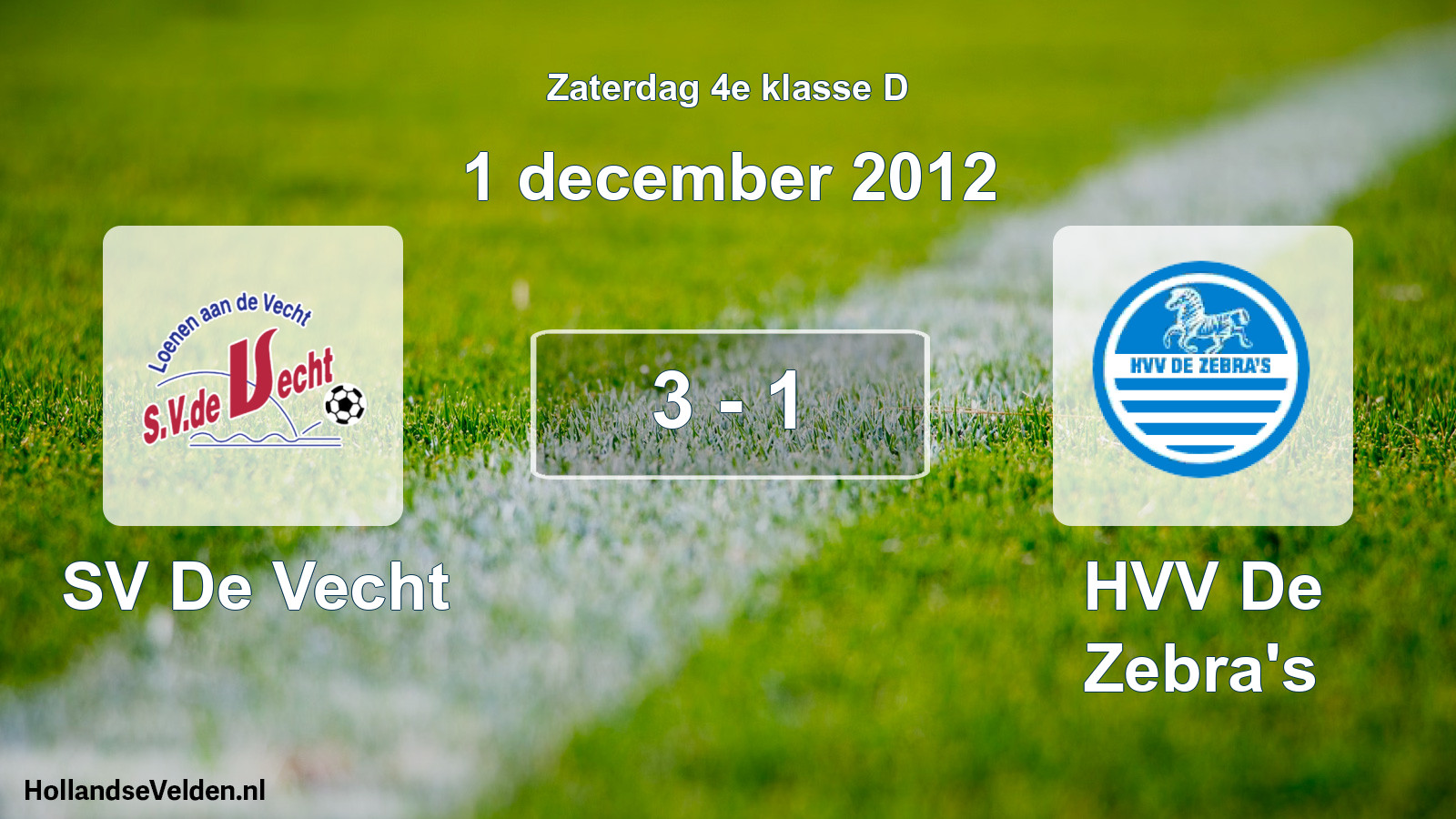 Total number of matches played: SV De Vecht - HVV De Zebra's 3 - 1 (1 December 2012)