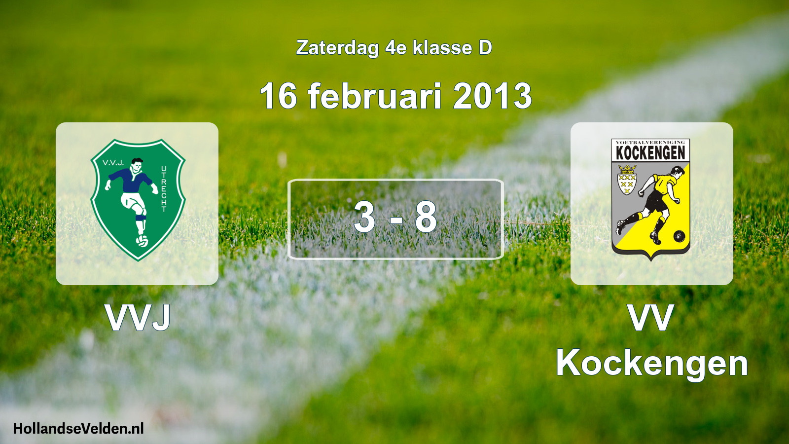Total number of matches played: VVJ - VV Kockengen 3 - 8 (16 February 2013)