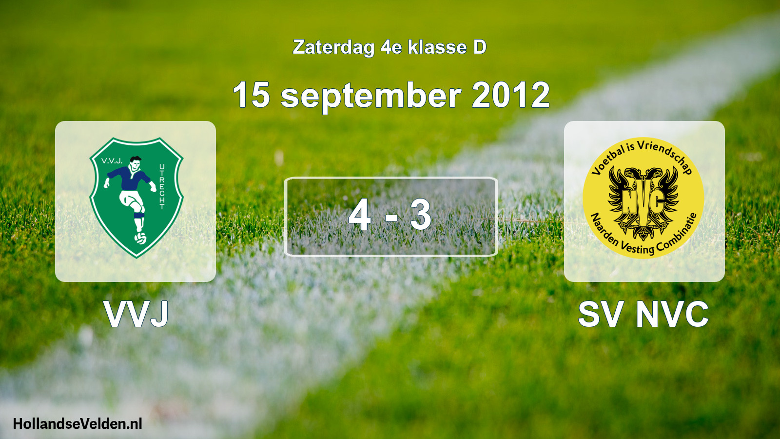 Total number of matches played: VVJ - SV NVC 4 - 3 (15 September 2012)