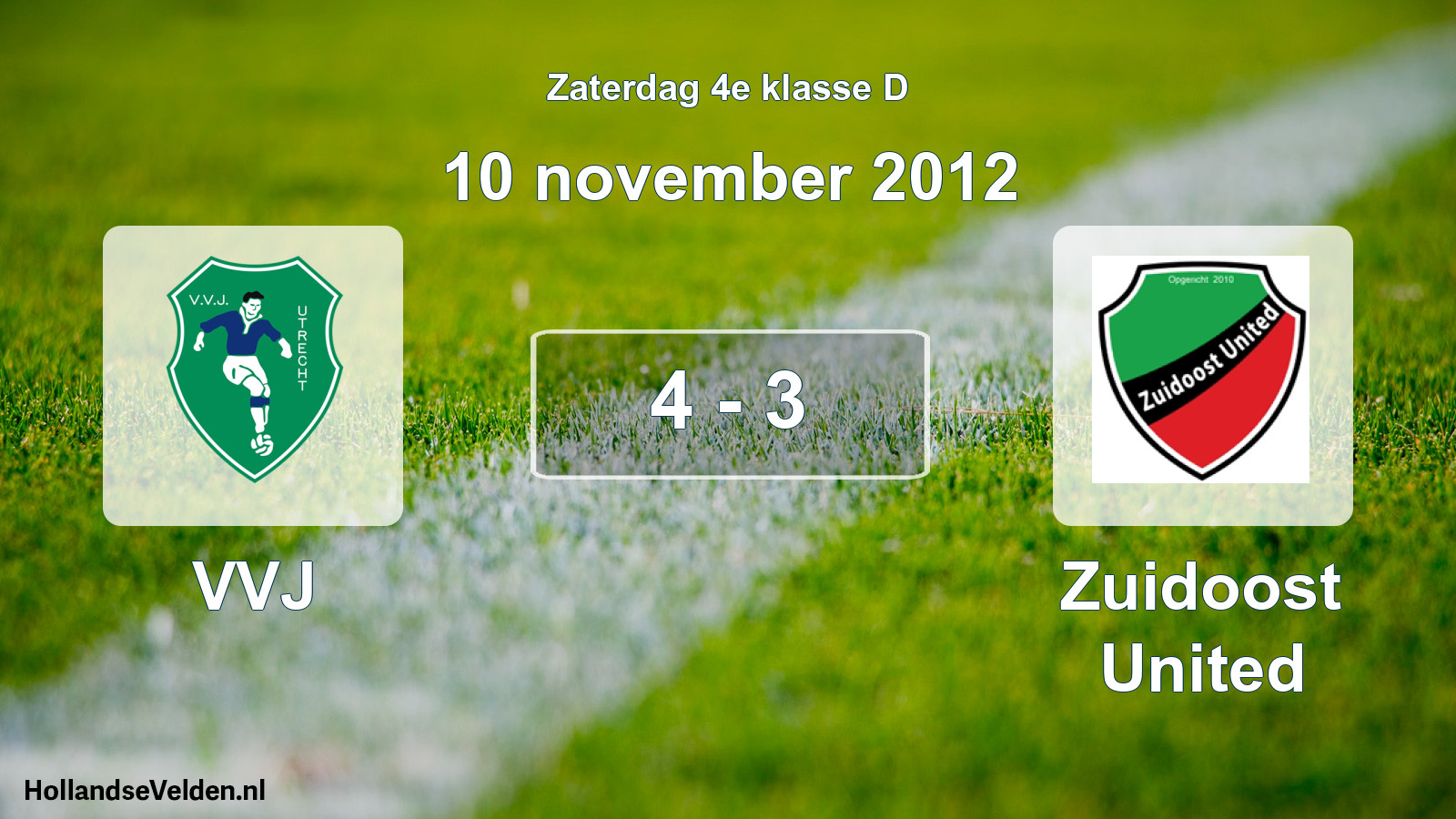 Total number of matches played: VVJ - Zuidoost United 4 - 3 (10 November 2012)