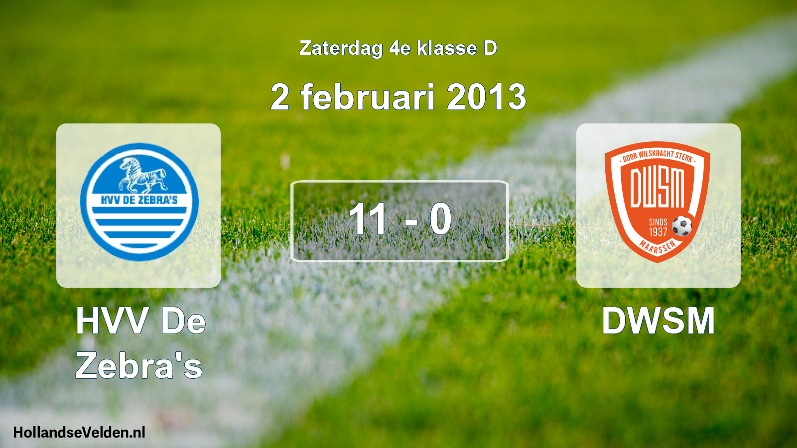 Total number of matches played: HVV De Zebra's - DWSM 11 - 0 (2 February 2013)