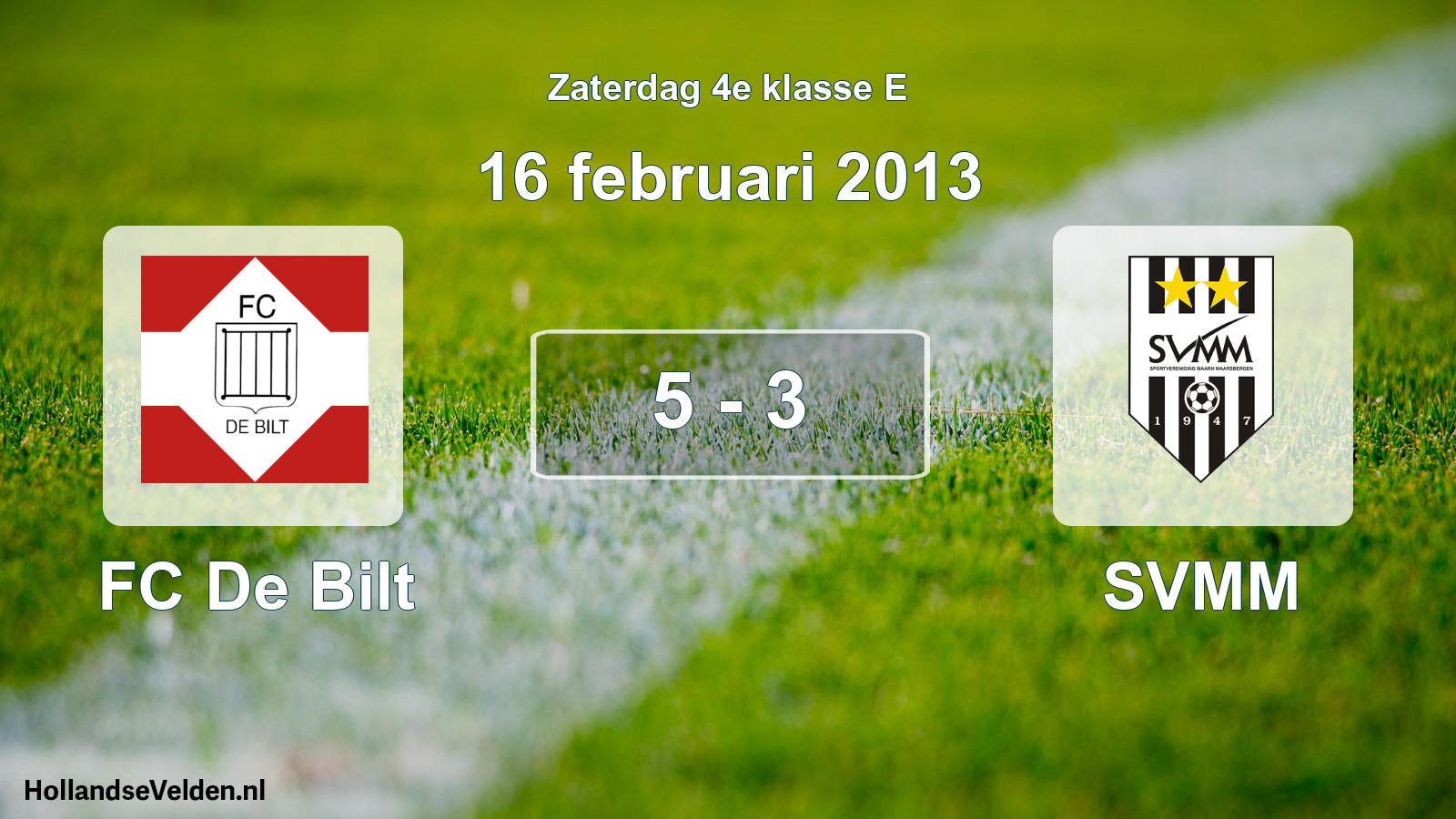 Total number of matches played: FC De Bilt - SVMM 5 - 3 (16 February 2013)