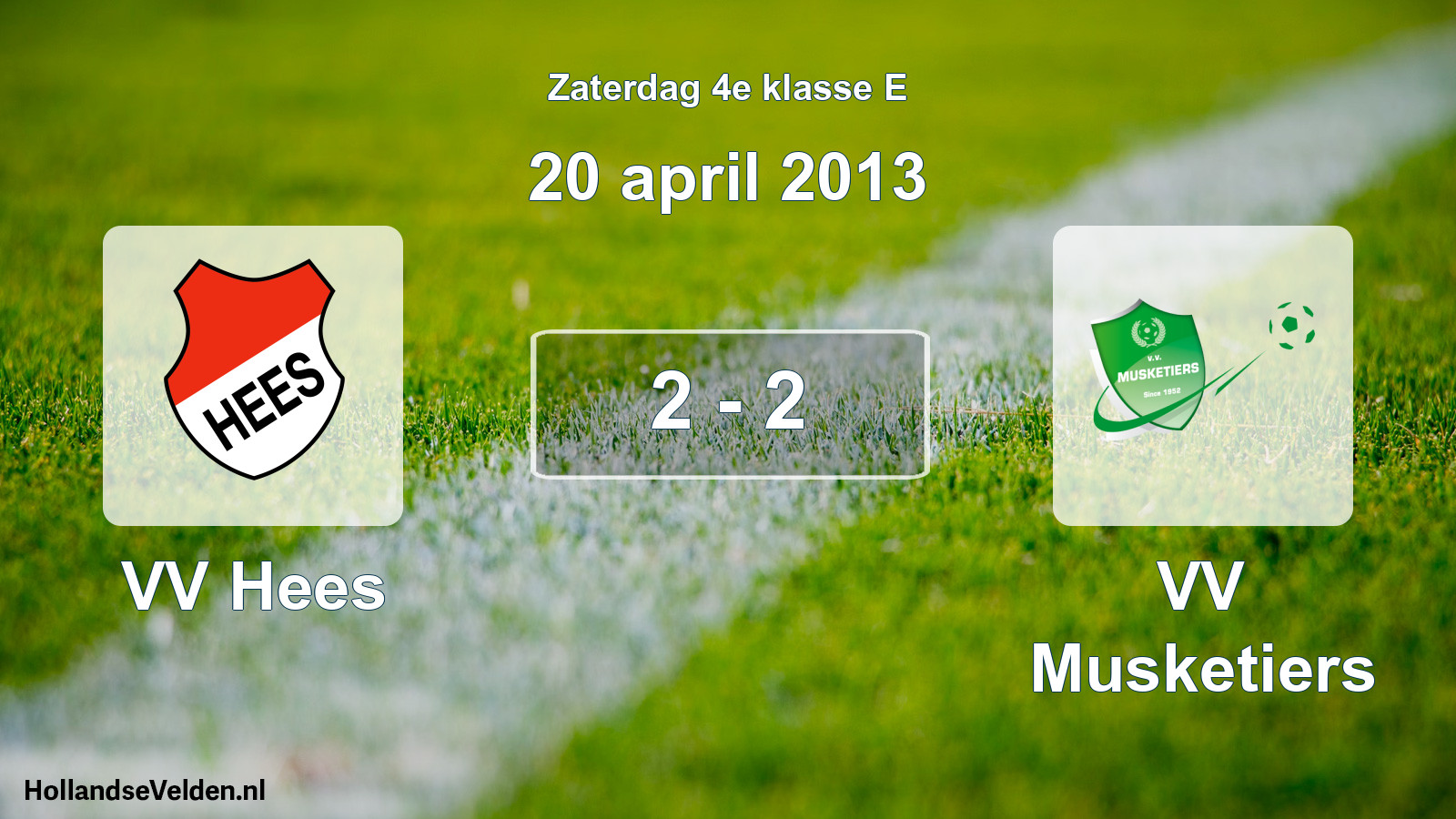 Total number of matches played: VV Hees - VV Musketiers 2 - 2 (20 April 2013)