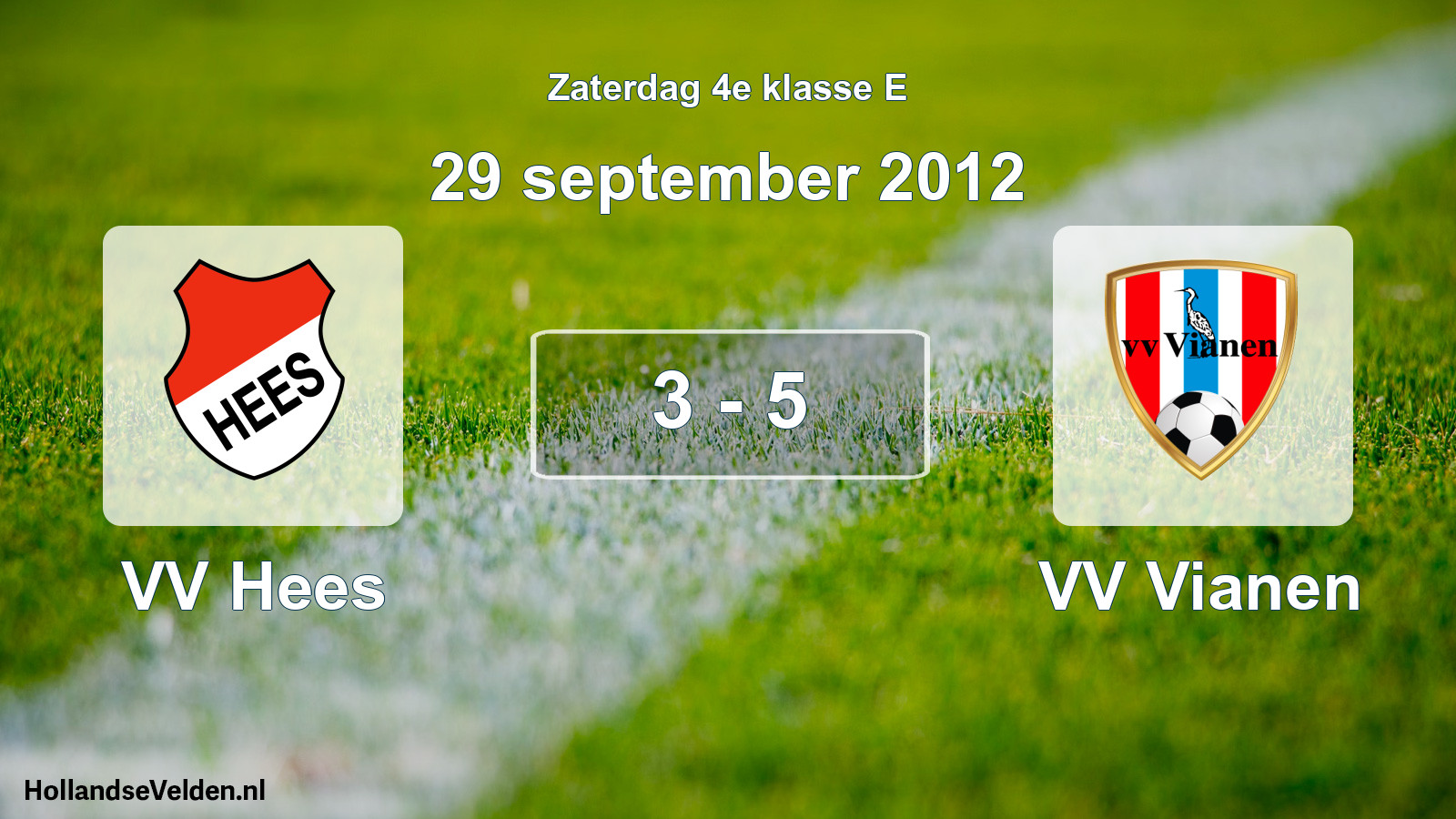 Total number of matches played: VV Hees - VV Vianen 3 - 5 (29 September 2012)