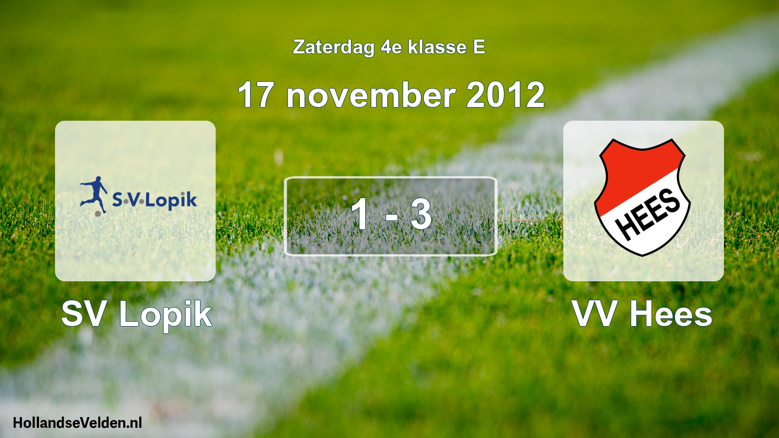 Total number of matches played: SV Lopik - VV Hees 1 - 3 (17 November 2012)