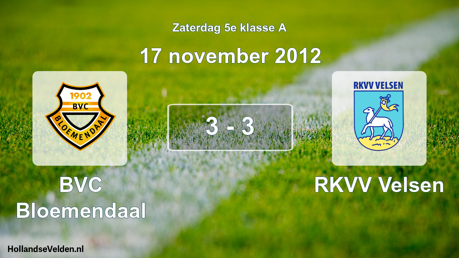 Total number of matches played: BVC Bloemendaal - RKVV Velsen 3 - 3 (17 November 2012)