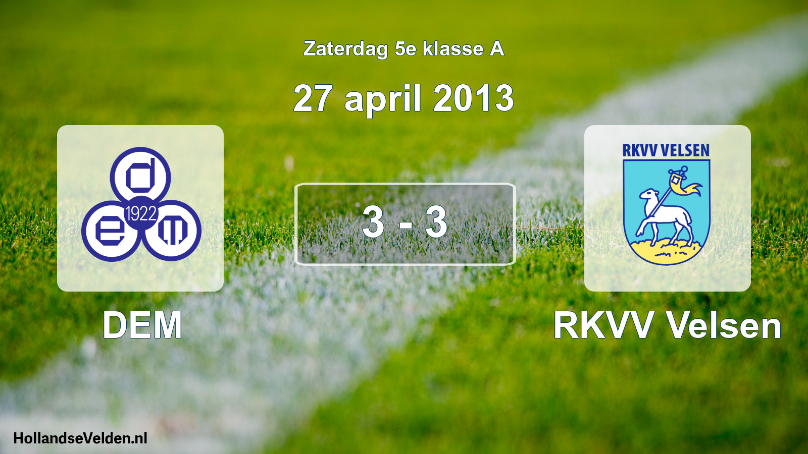 Total number of matches played: DEM - RKVV Velsen 3 - 3 (27 April 2013)