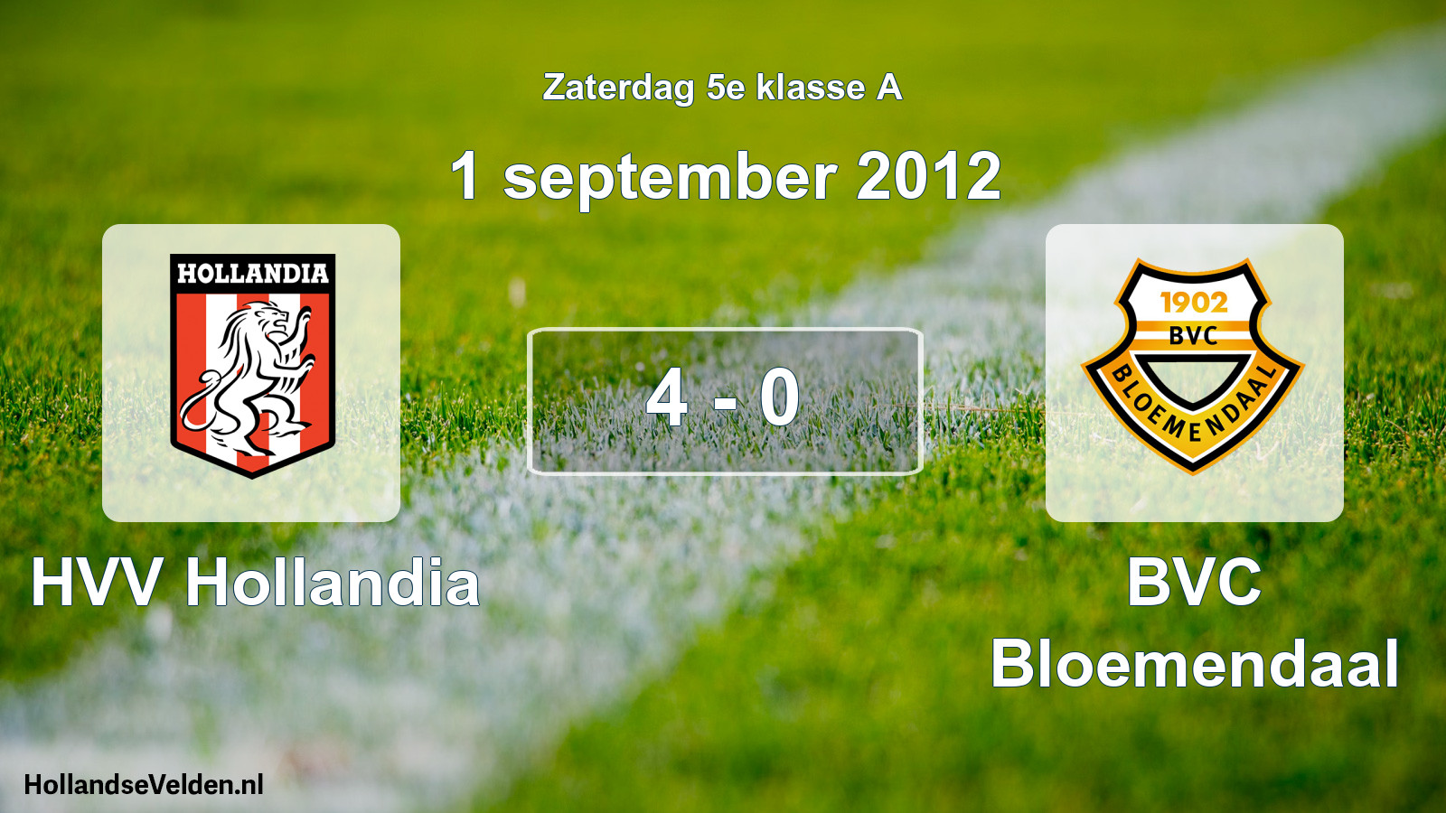 Total number of matches played: HVV Hollandia - BVC Bloemendaal 4 - 0 (1 September 2012)