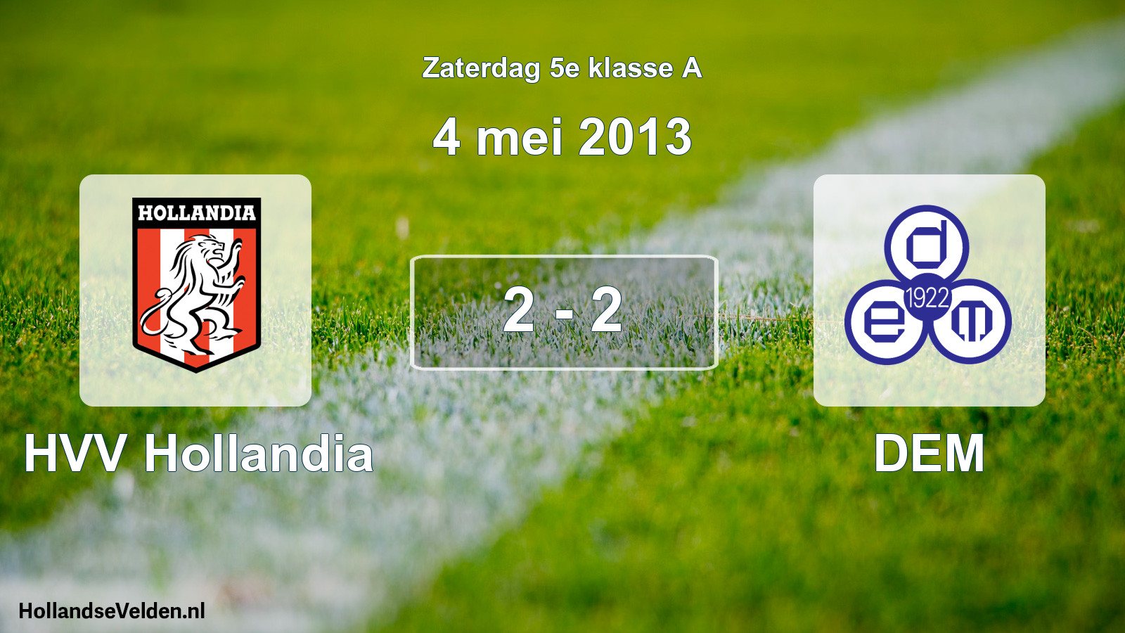 Total number of matches played: HVV Hollandia - DEM 2 - 2 (4 May 2013)