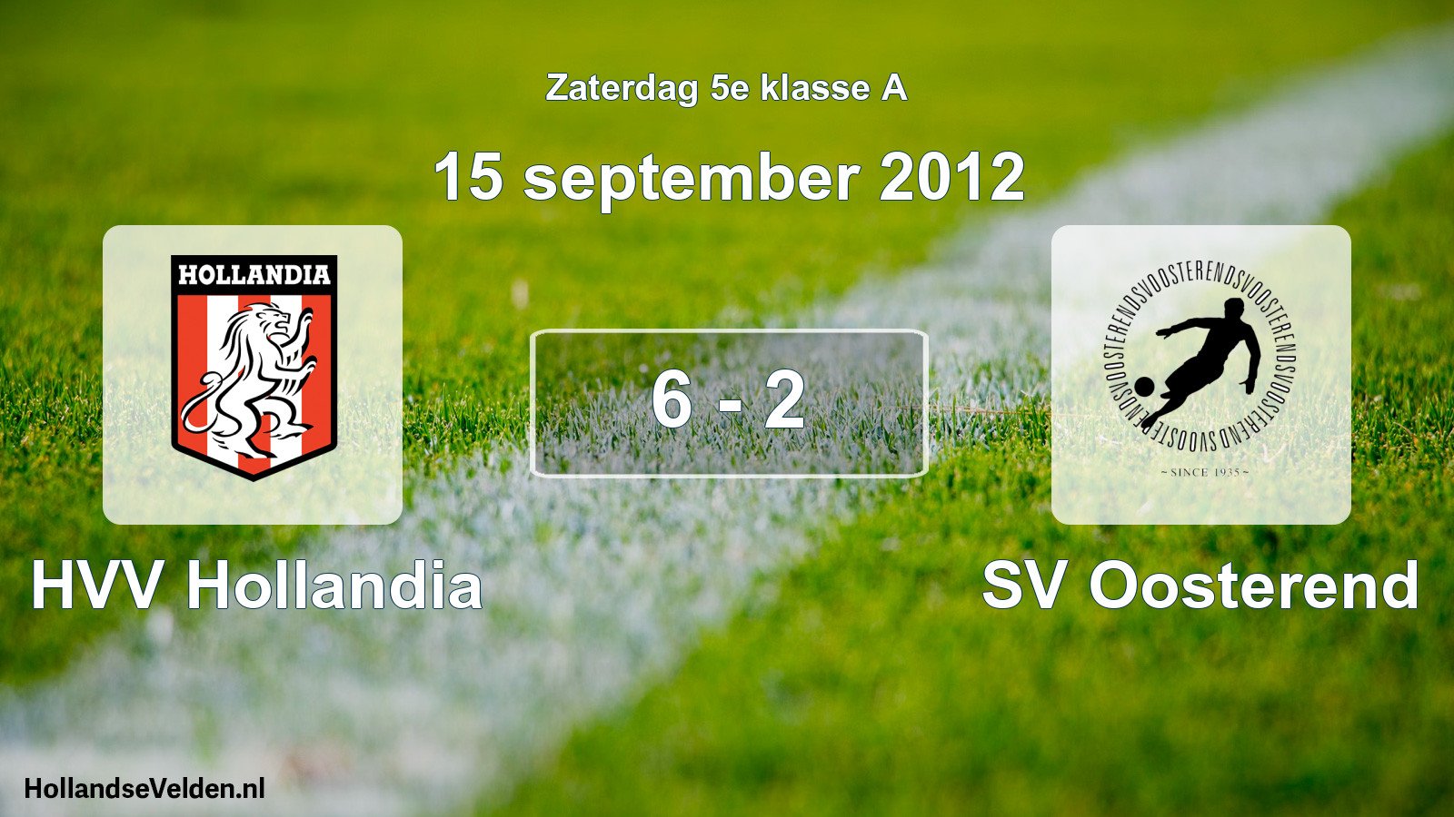 Total number of matches played: HVV Hollandia - SV Oosterend 6 - 2 (15 September 2012)