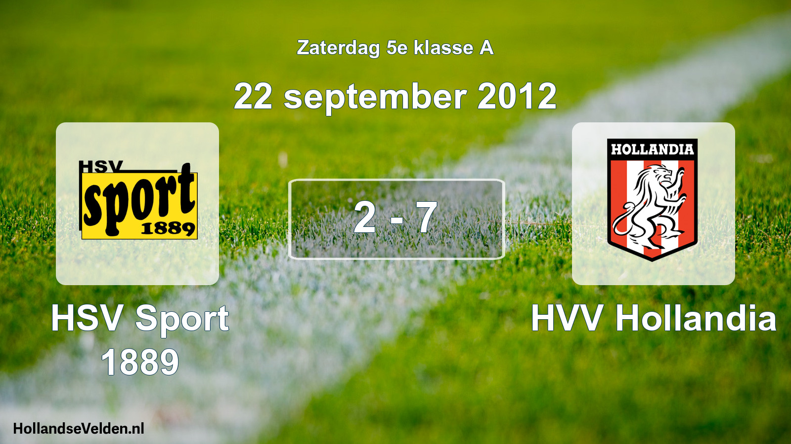 Total number of matches played: HSV Sport 1889 - HVV Hollandia 2 - 7 (22 September 2012)