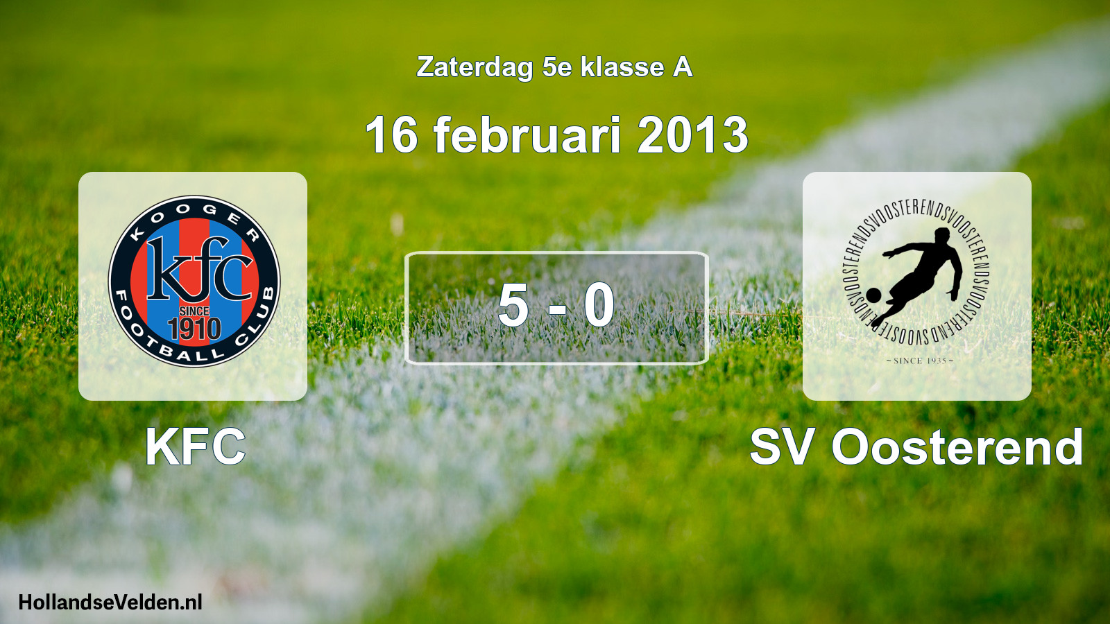 Total number of matches played: KFC - SV Oosterend 5 - 0 (16 February 2013)