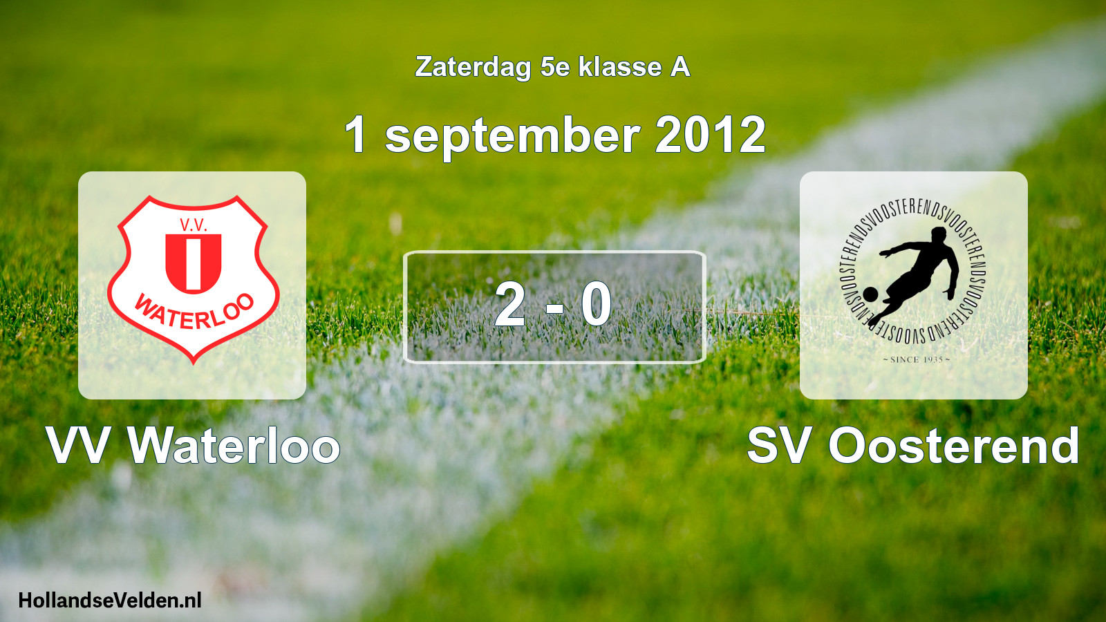 Total number of matches played: VV Waterloo - SV Oosterend 2 - 0 (1 September 2012)
