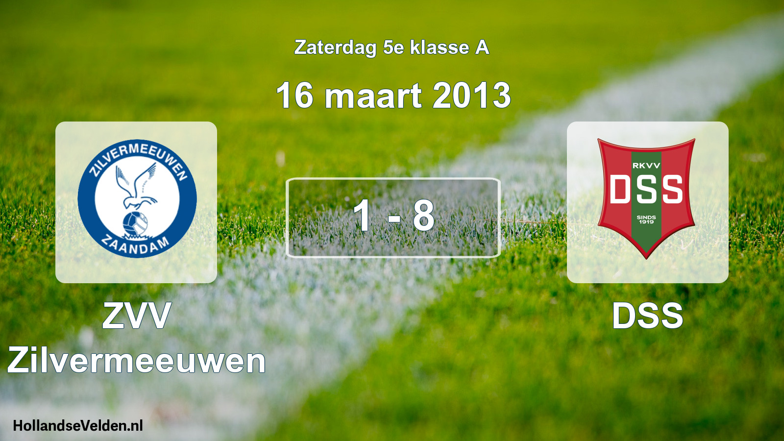 Total number of matches played: ZVV Zilvermeeuwen - DSS 1 - 8 (16 March 2013)