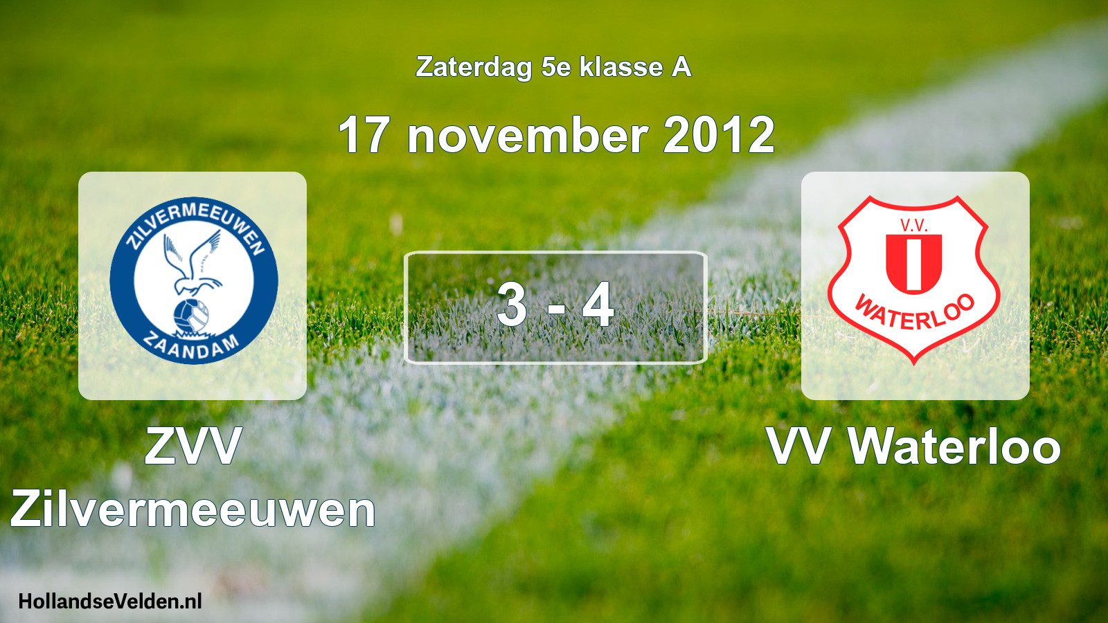 Total number of matches played: ZVV Zilvermeeuwen - VV Waterloo 3 - 4 (17 November 2012)