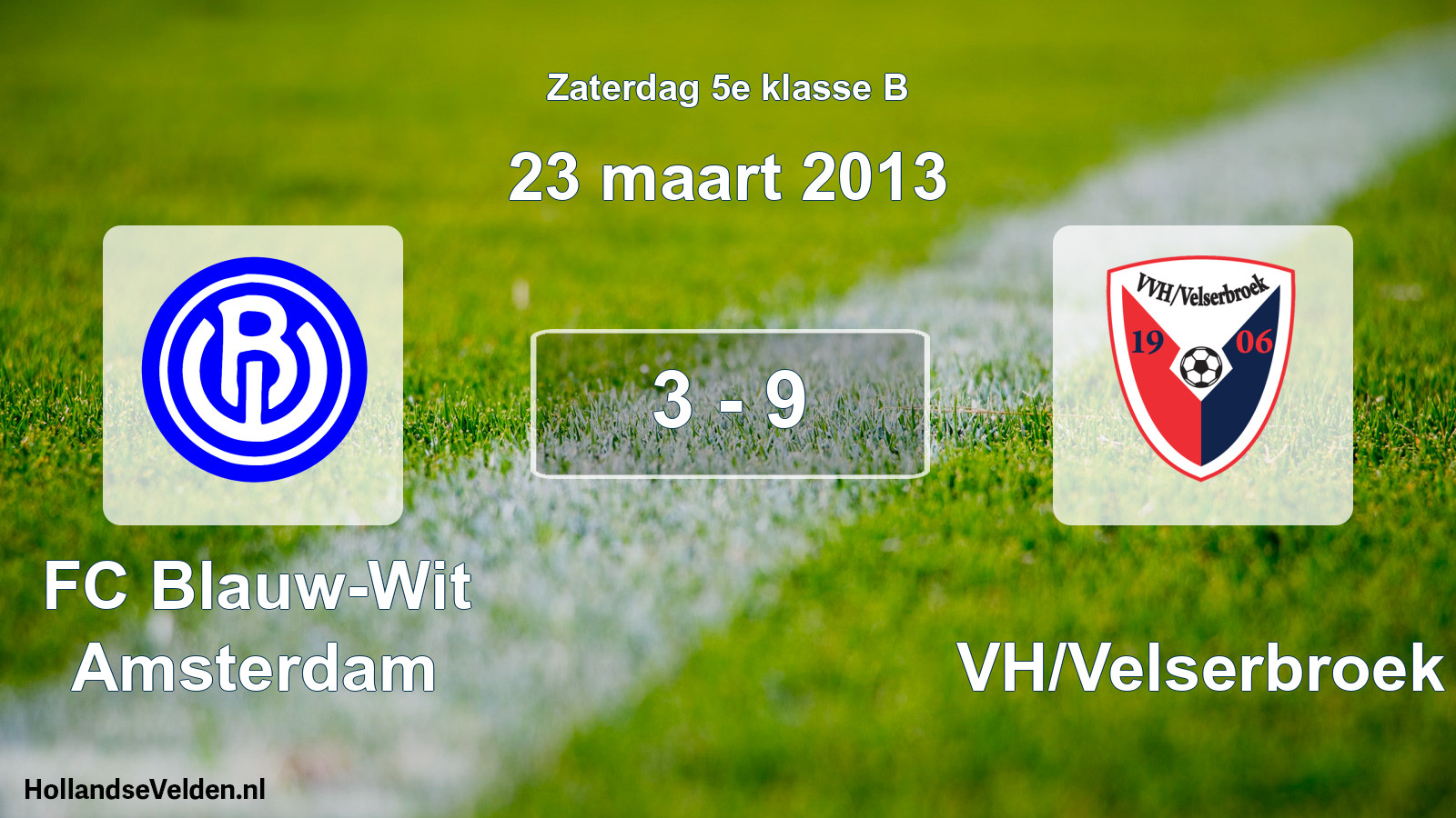 Total number of matches played: FC Blauw-Wit Amsterdam - VVH/Velserbroek 3 - 9 (23 March 2013)