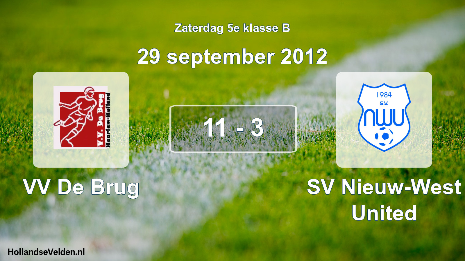 Total number of matches played: VV De Brug - SV Nieuw-West United 11 - 3 (29 September 2012)