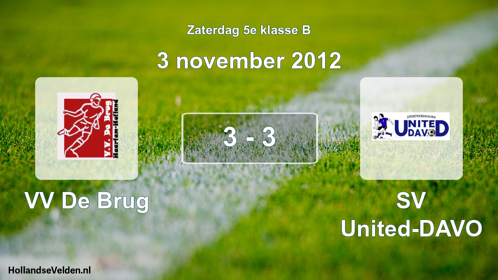 Total number of matches played: VV De Brug - SV United-DAVO 3 - 3 (3 November 2012)
