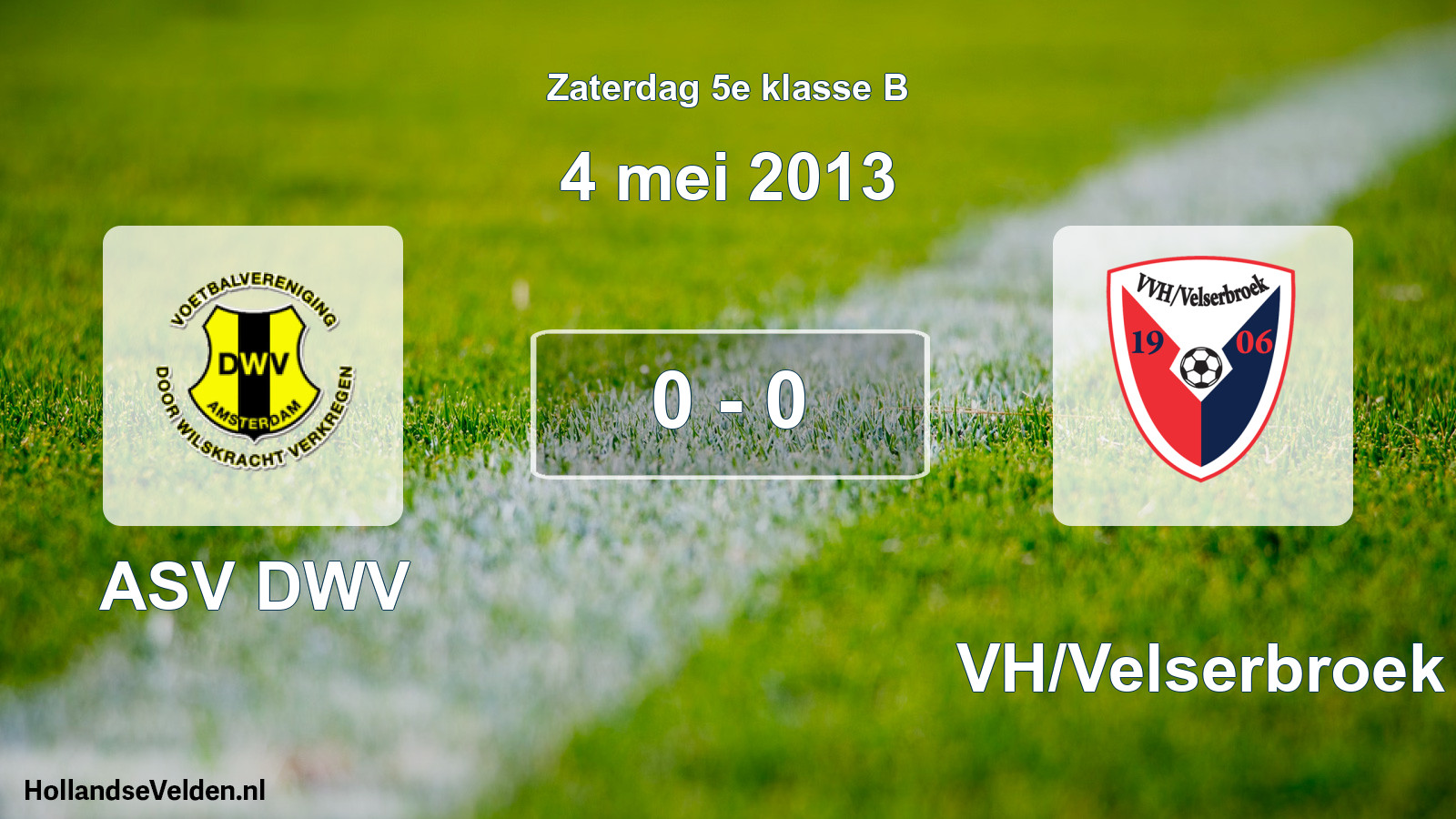 Total number of matches played: ASV DWV - VVH/Velserbroek 0 - 0 (4 May 2013)