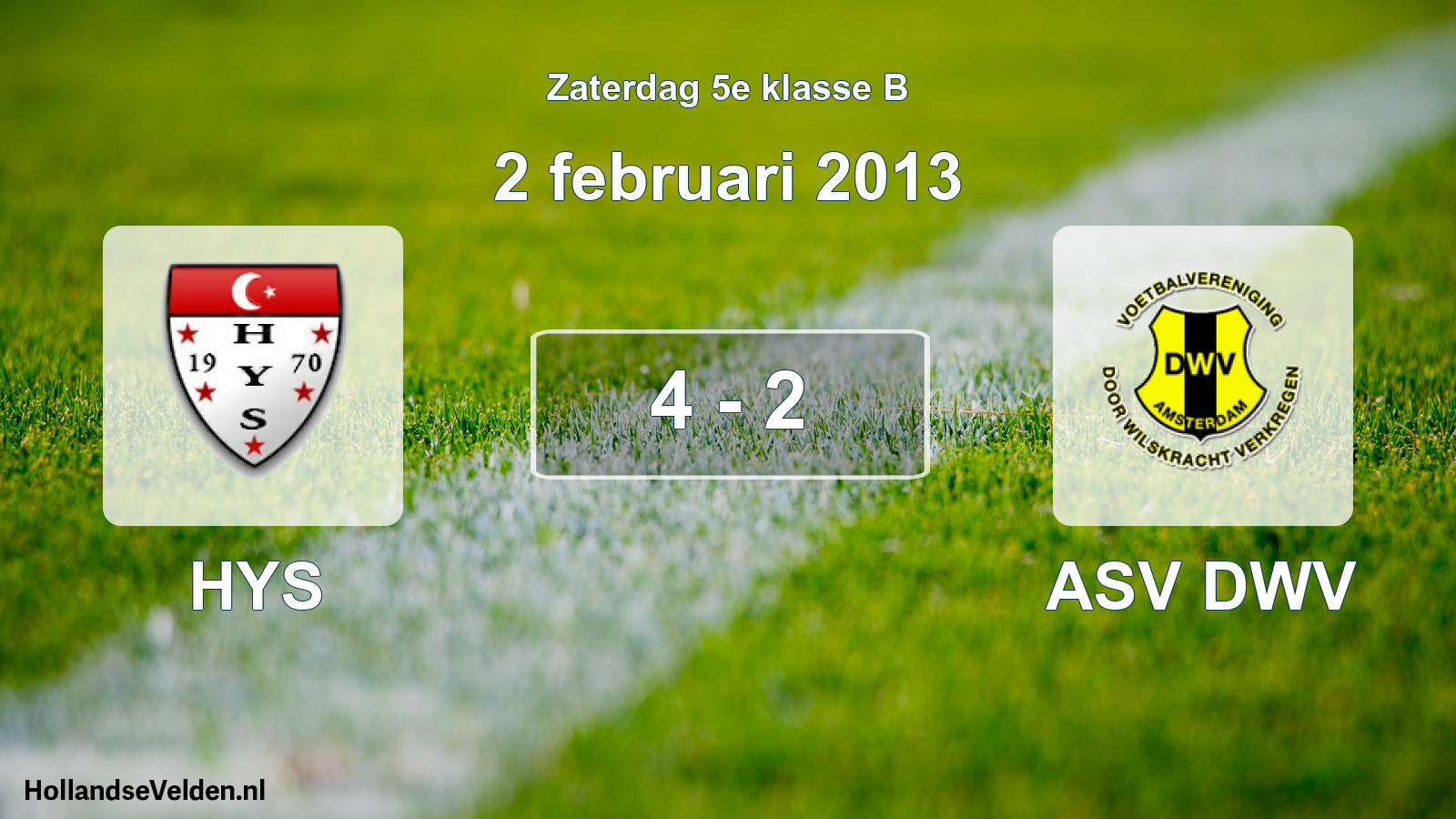 Total number of matches played: HYS - ASV DWV 4 - 2 (2 February 2013)