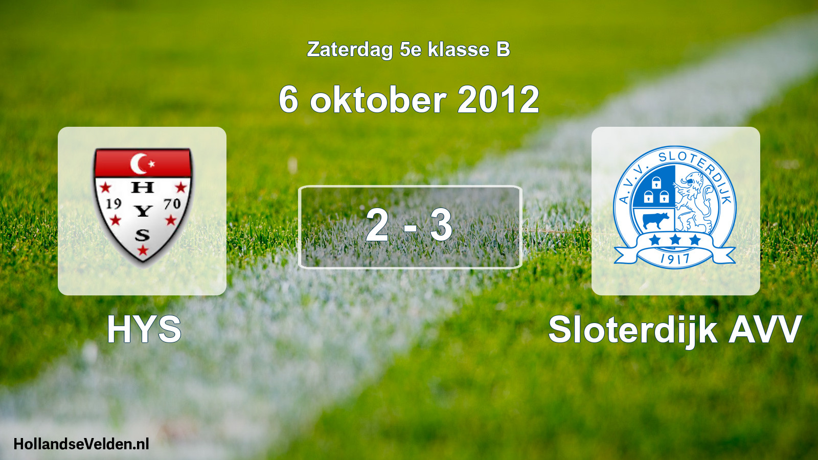 Total number of matches played: HYS - Sloterdijk AVV 2 - 3 (6 October 2012)