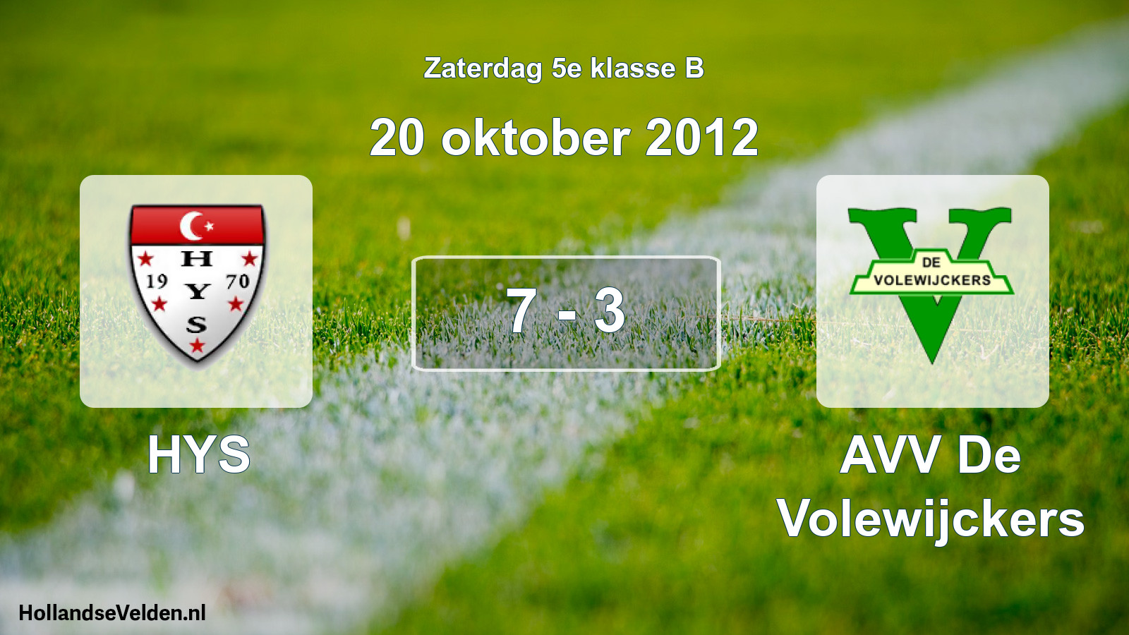 Total number of matches played: HYS - AVV De Volewijckers 7 - 3 (20 October 2012)