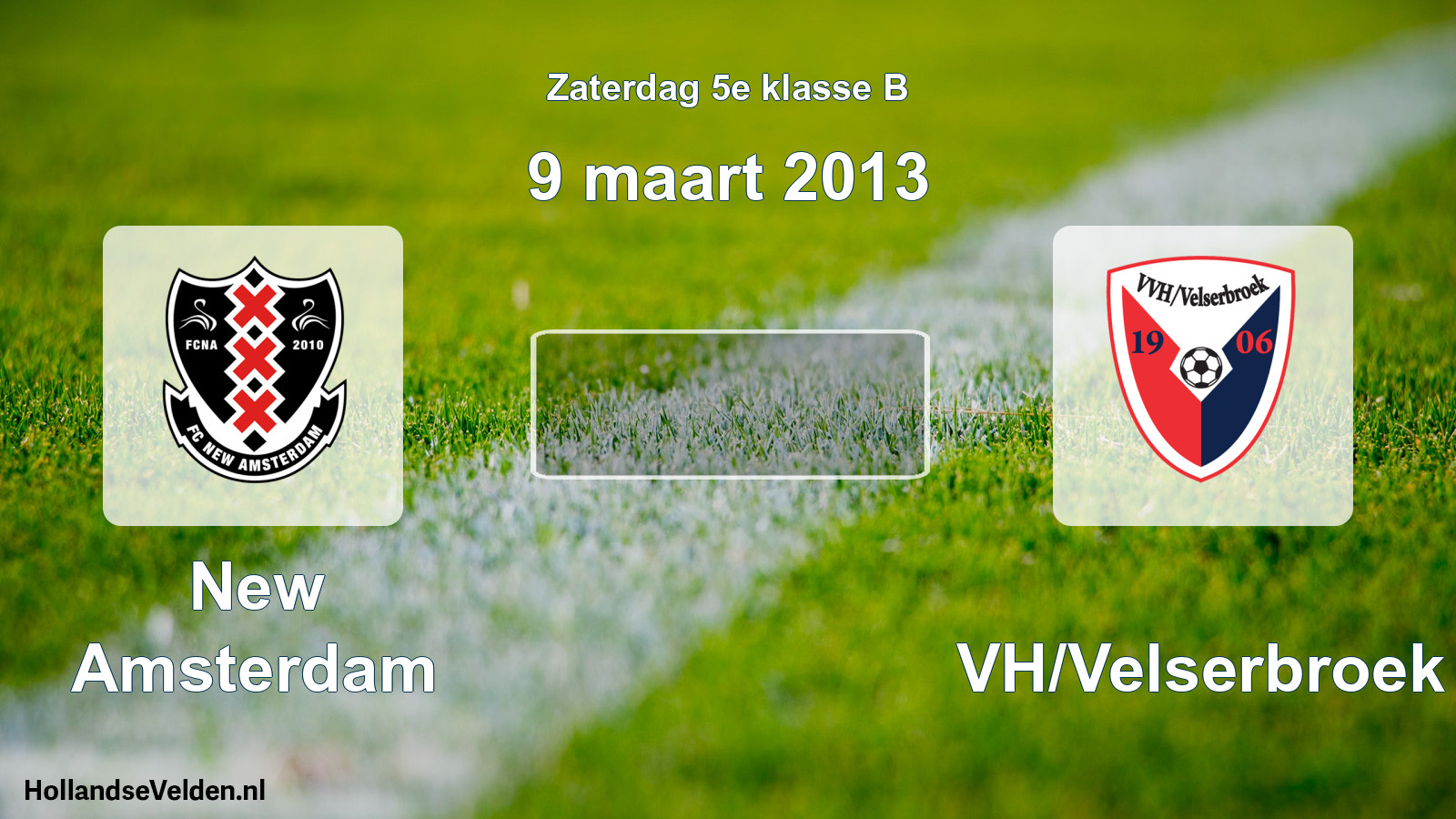 Scheduled Match: New Amsterdam - VVH/Velserbroek (9 March 2013)