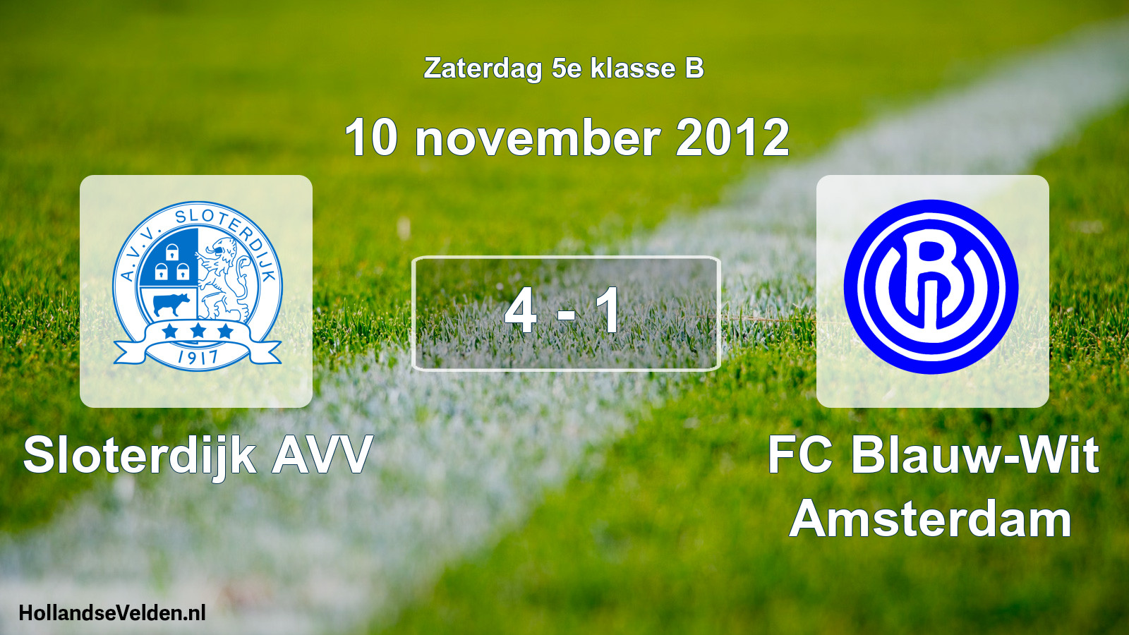 Total number of matches played: Sloterdijk AVV - FC Blauw-Wit Amsterdam 4 - 1 (10 November 2012)